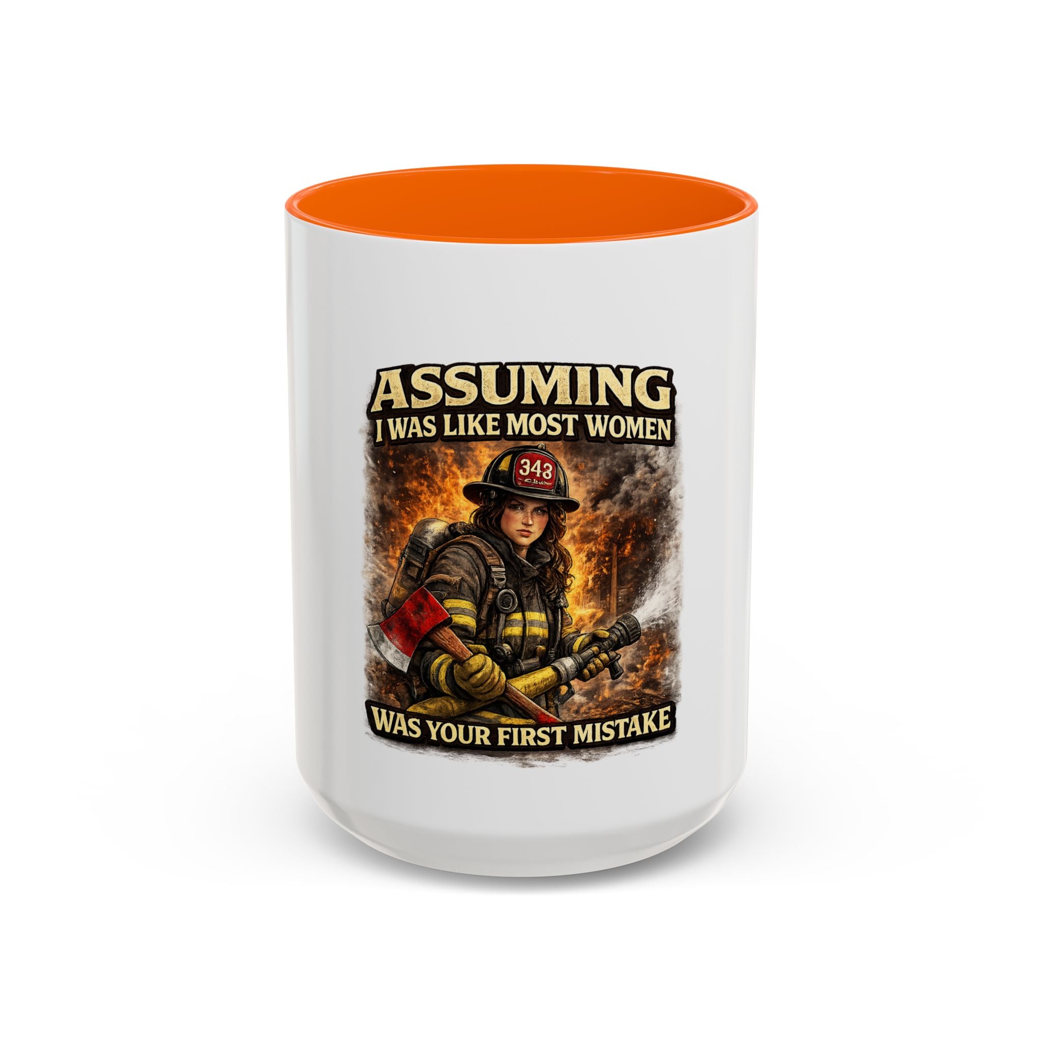 Firefighter Coffee Mug — "Assuming I Was Like Most Women Was Your First Mistake" Accent Mug