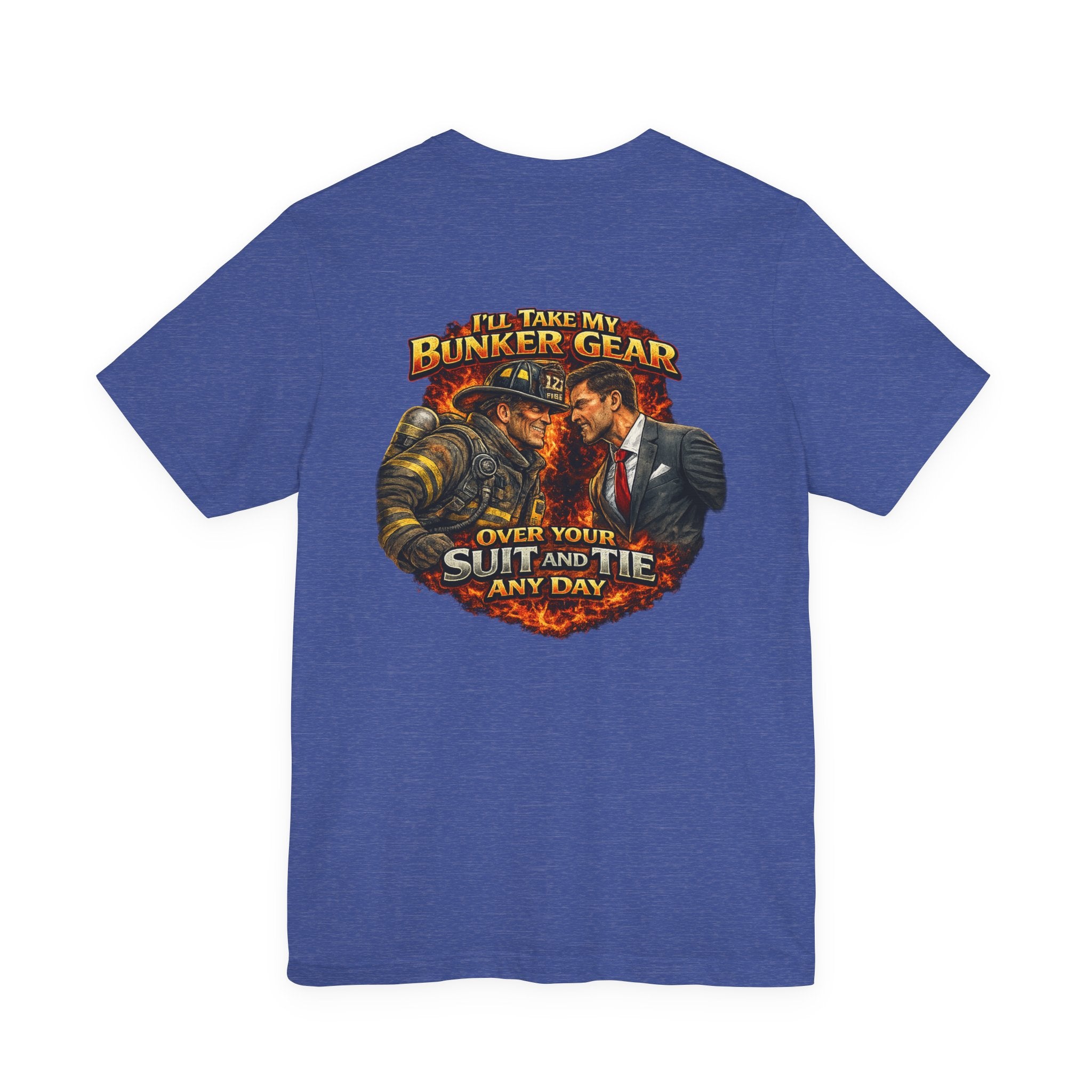 Bunker Gear vs Suit Tee — 'I'll Take My Bunker Gear Over Your Suit and Tie Any Day' Firefighter T‑Shirt