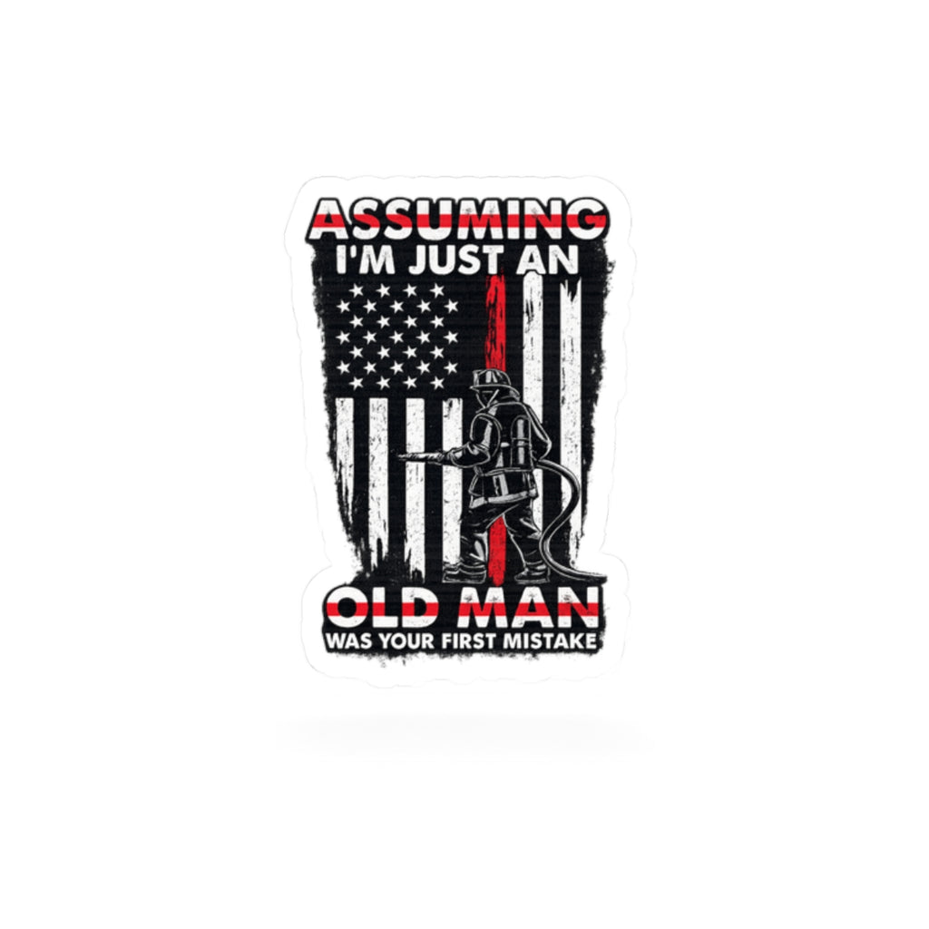 Sticker — “Assuming I’m Just an Old Man” Firefighter American Flag Kiss-Cut Sticker