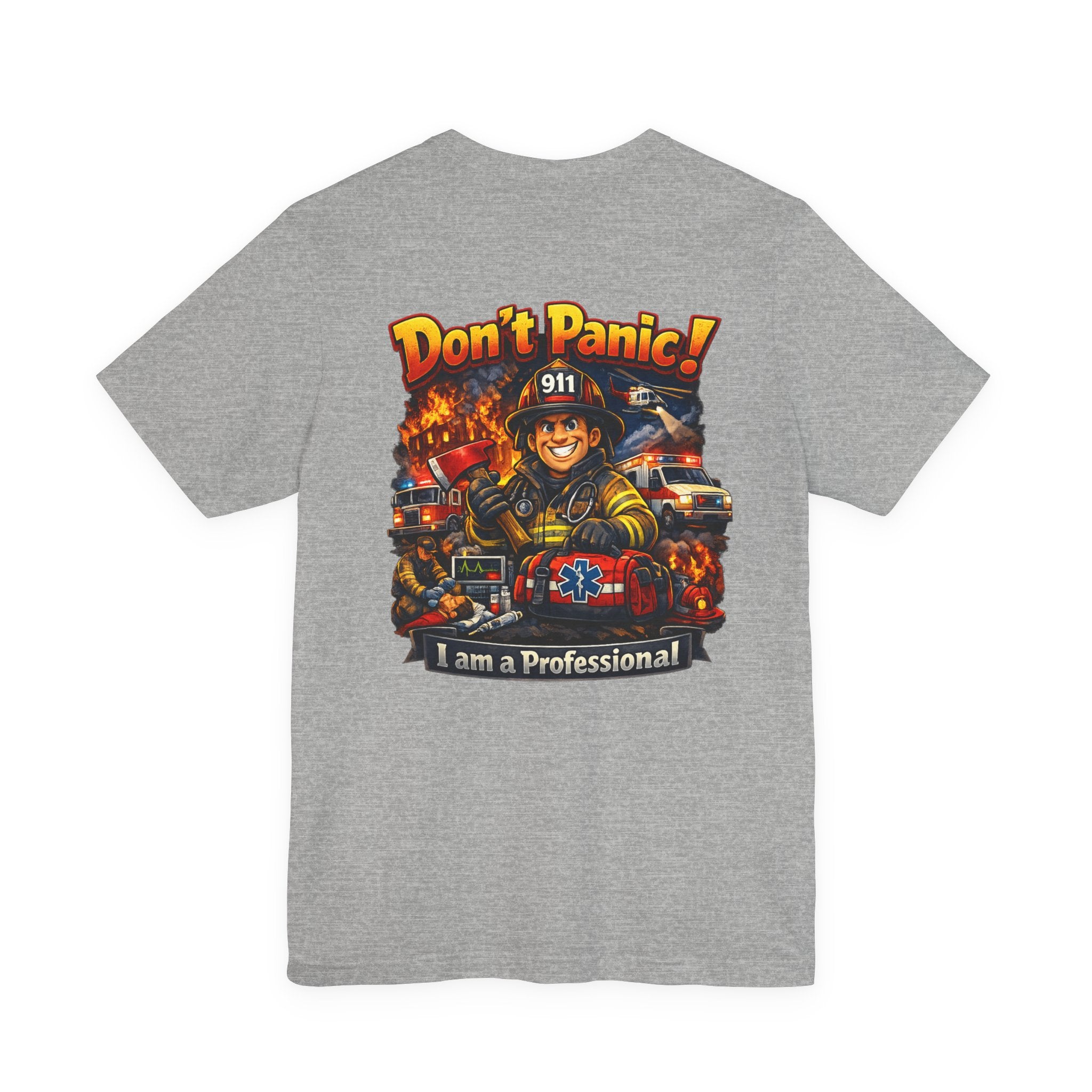 Firefighter Tee "Don't Panic! I Am a Professional" – Emergency Services Graphic T-Shirt