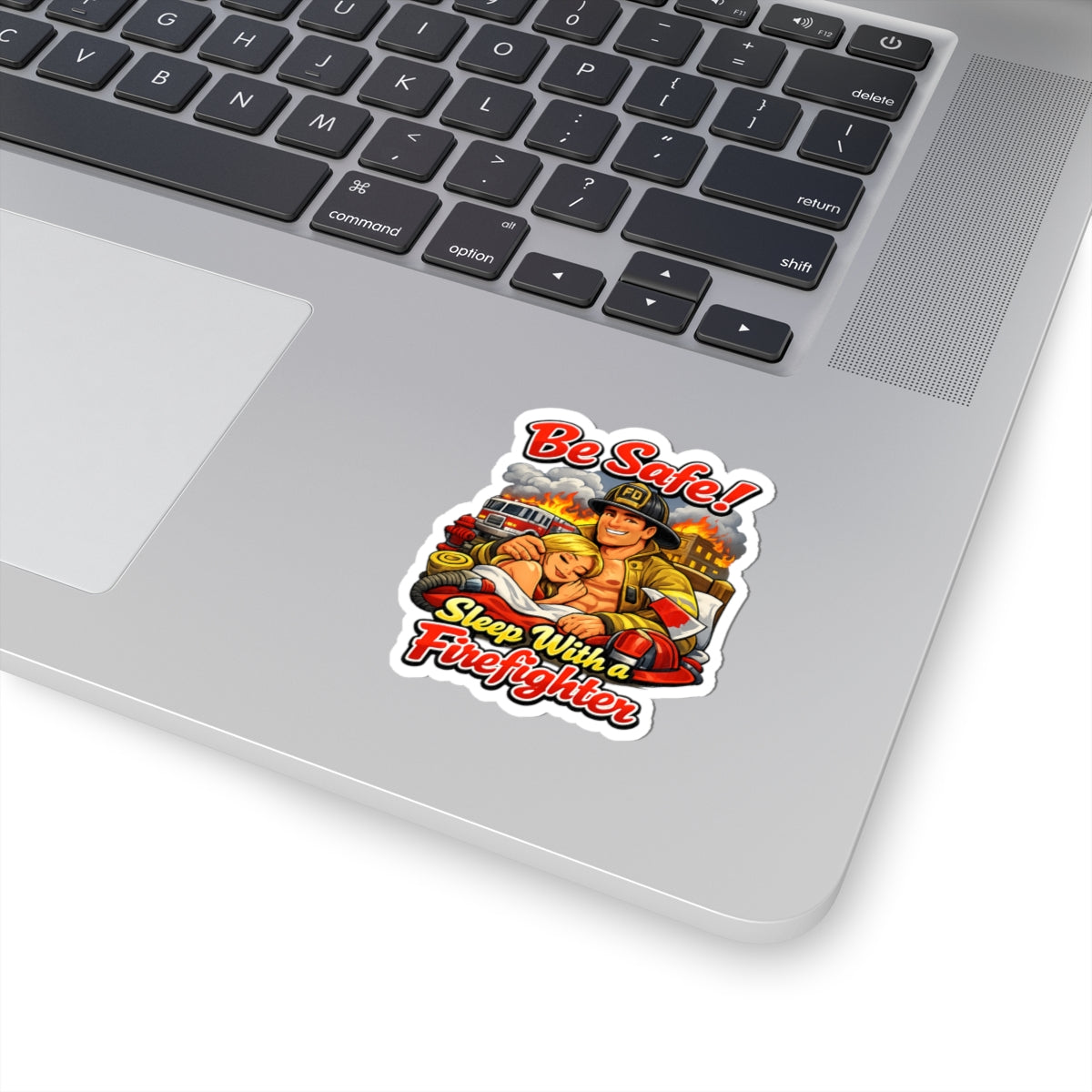 Be Safe! Sleep With a Firefighter Kiss-Cut Sticker — Funny Firefighter Decal