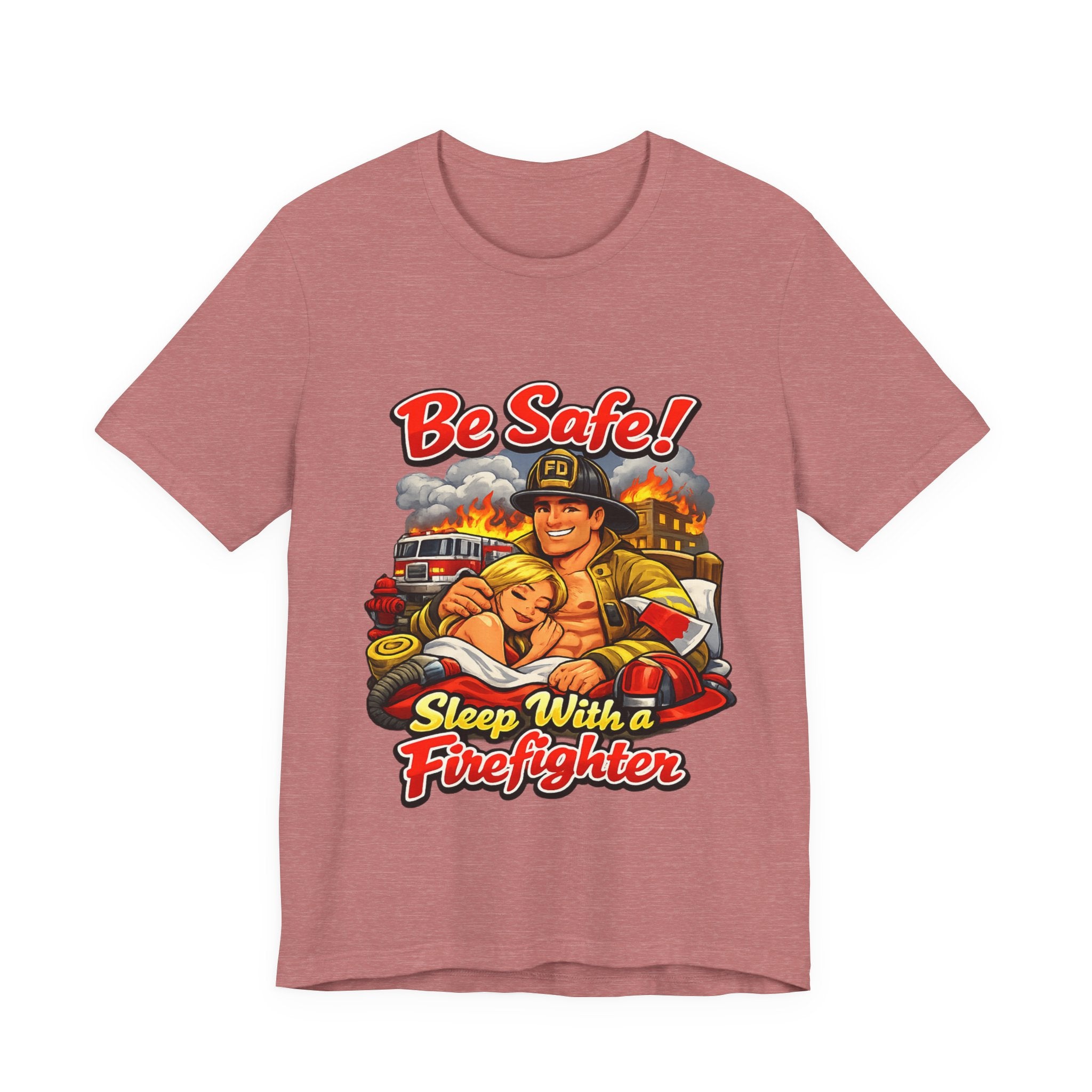 Be Safe! Sleep With a Firefighter T-Shirt — Retro Firefighter Graphic Tee