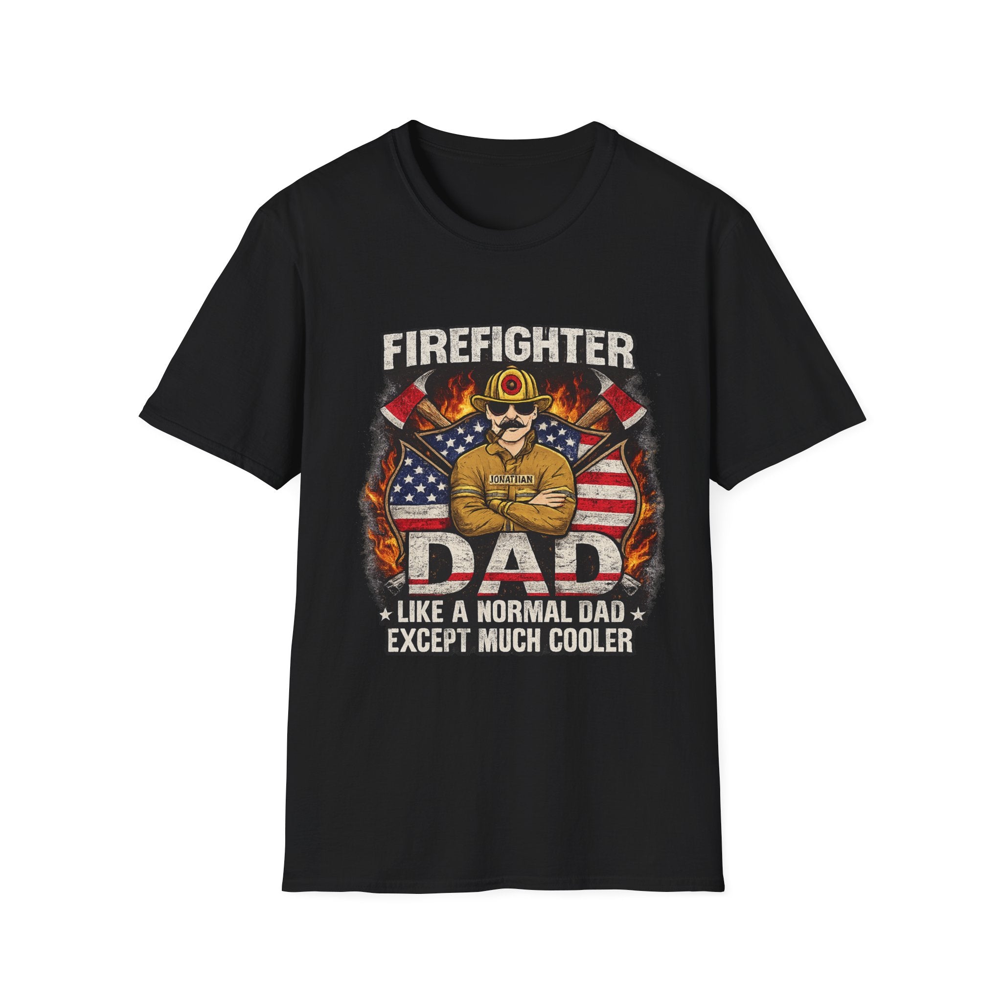 Firefighter Dad T-Shirt - "Like a Normal Dad Except Much Cooler" Patriotic Fireman Tee