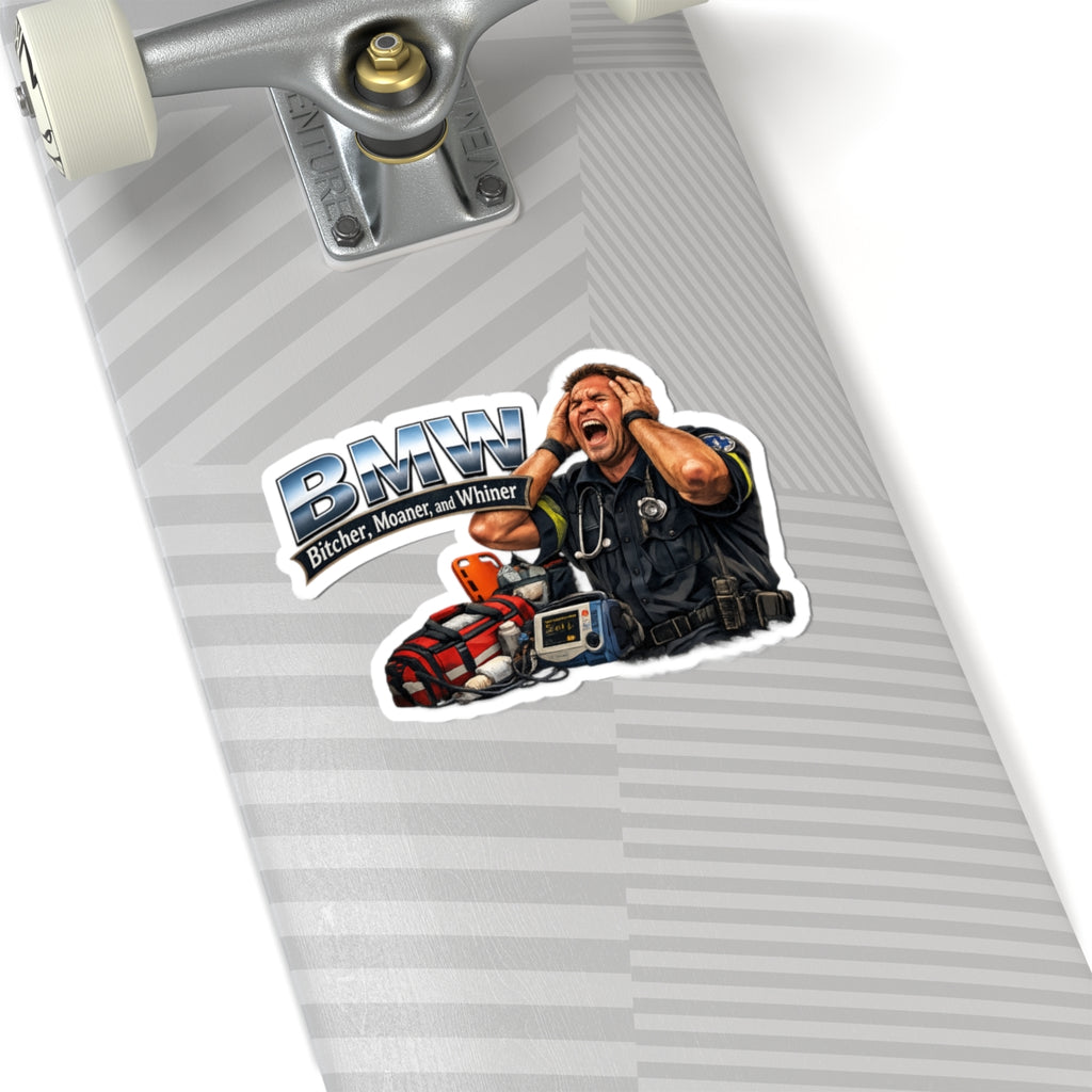 Sticker — 'BMW: Bitcher, Moaner, and Whiner' Paramedic Rescue Humor Kiss-Cut Sticker
