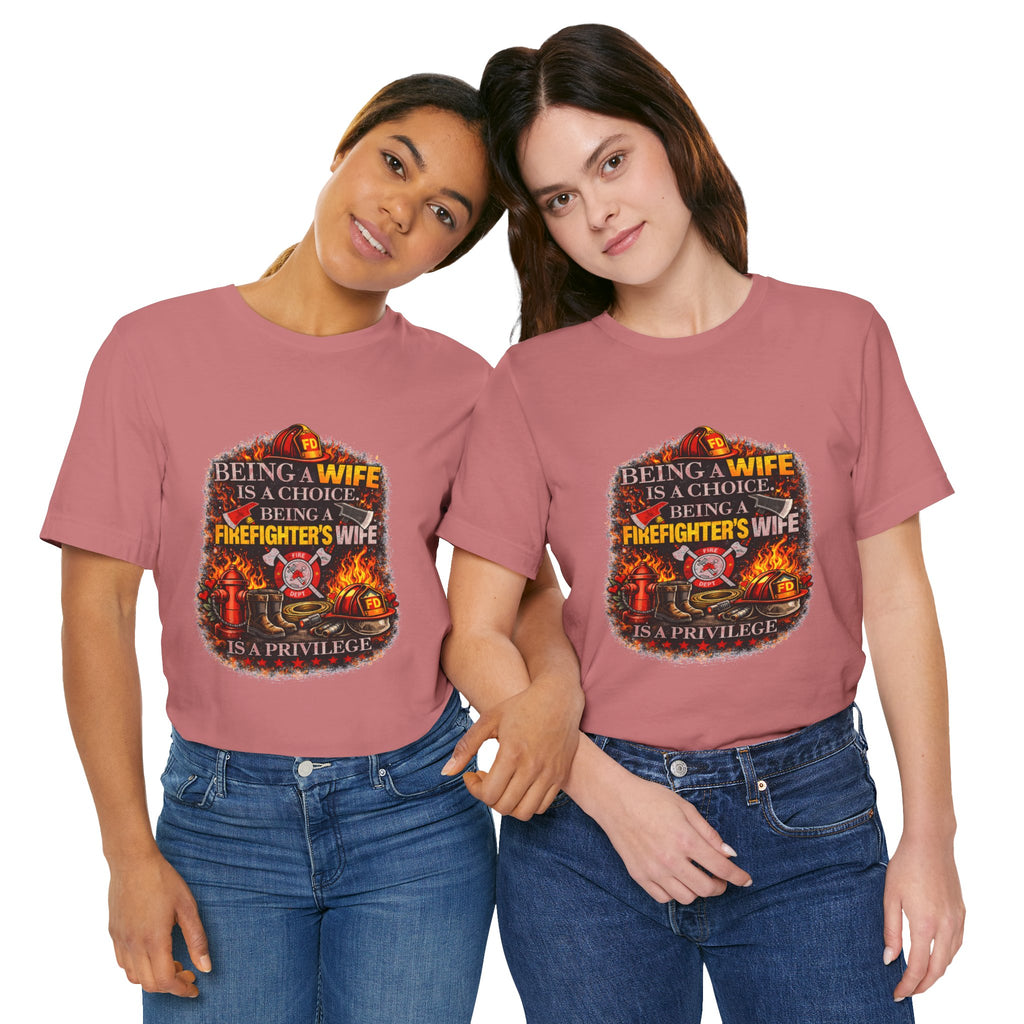 Firefighter's Wife T-Shirt – "Being a Firefighter's Wife Is a Privilege" Tribute Tee