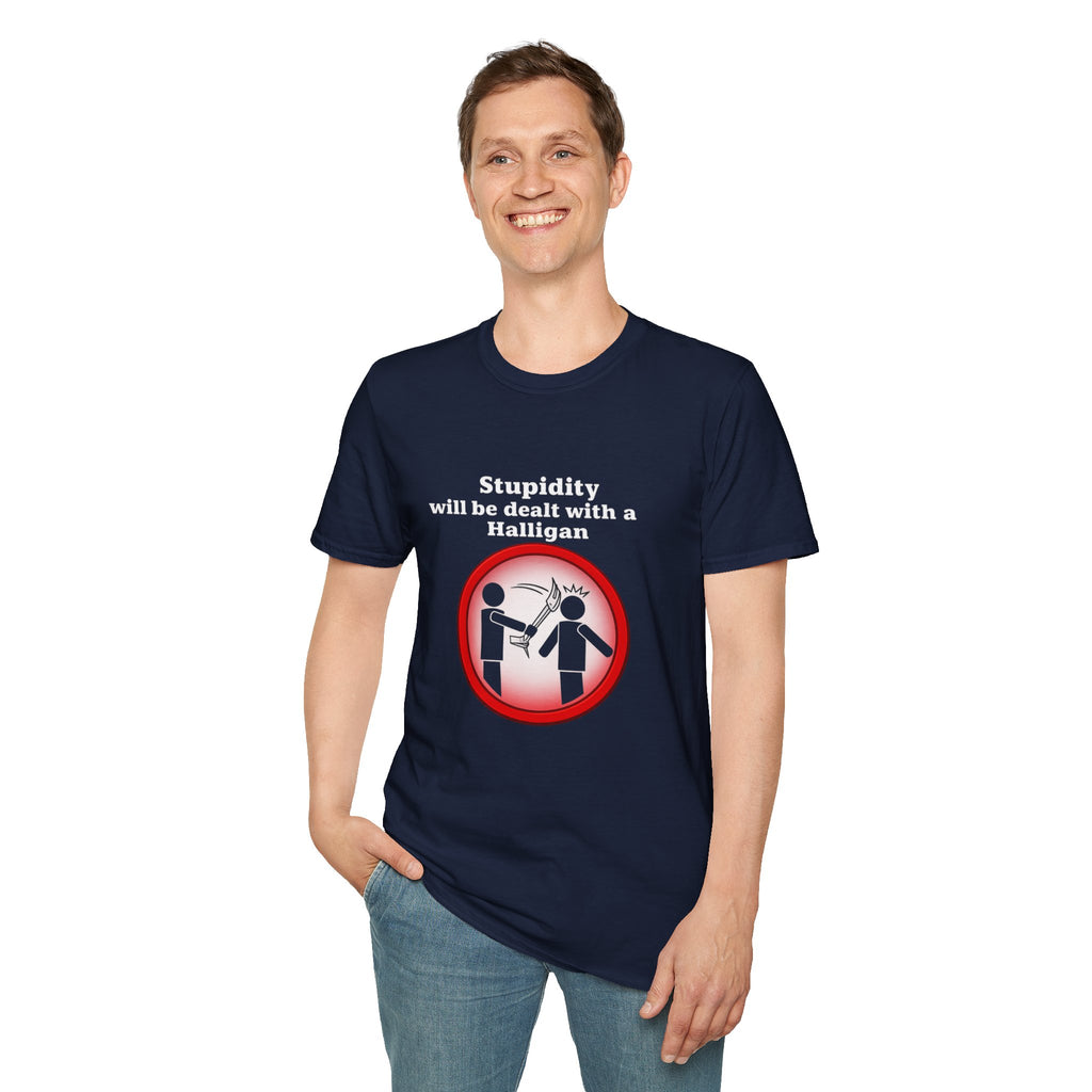 Funny "Stupidity Will Be Dealt With A Halligan" Graphic T-Shirt