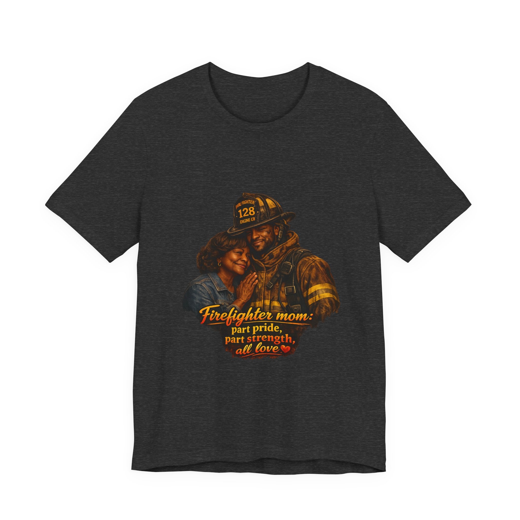 Firefighter Mom Tee — "part pride, part strength, all love" Shirt