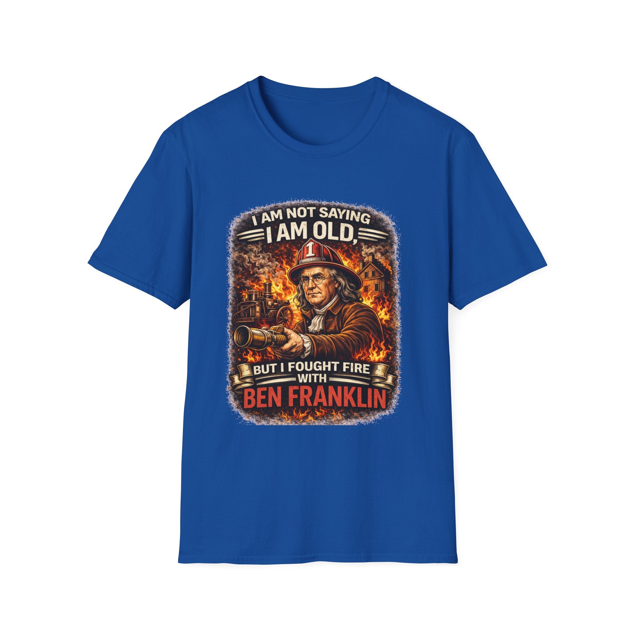 Ben Franklin Firefighter T-Shirt – "I Am Not Saying I Am Old, But I Fought Fire with Ben Franklin" Vintage Firefighter Tee