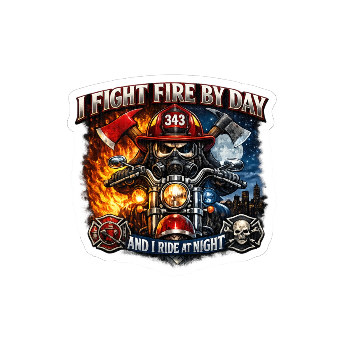 Firefighter Motorcycle Sticker — "I Fight Fire by Day and I Ride at Night" Kiss-Cut Sticker
