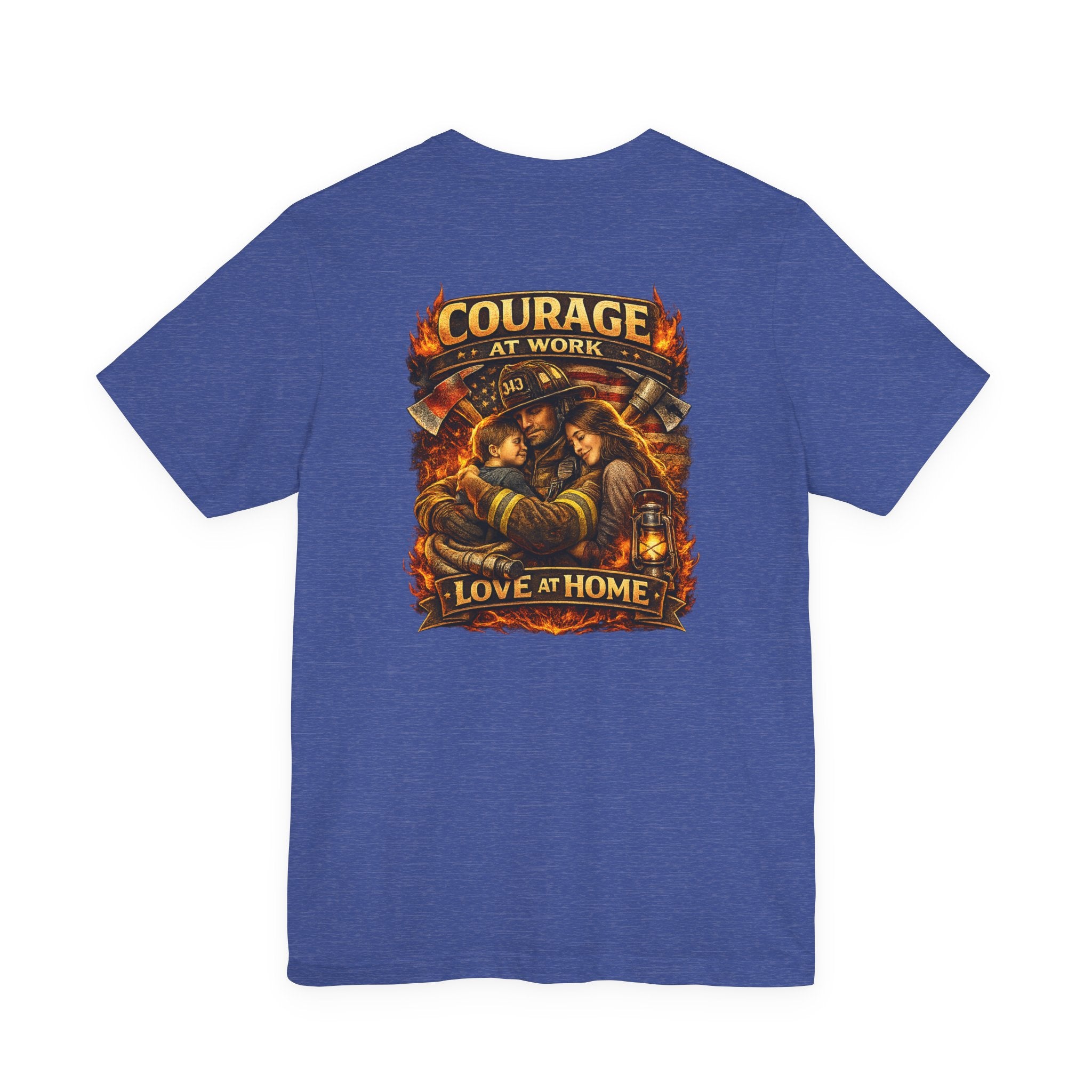 Firefighter Courage T-Shirt — "Courage at Work, Love at Home" Graphic Tee