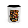 Firefighter Mom Coffee Mug — "Behind Every Brave Firefighter Who A Mom Taught Them Courage"