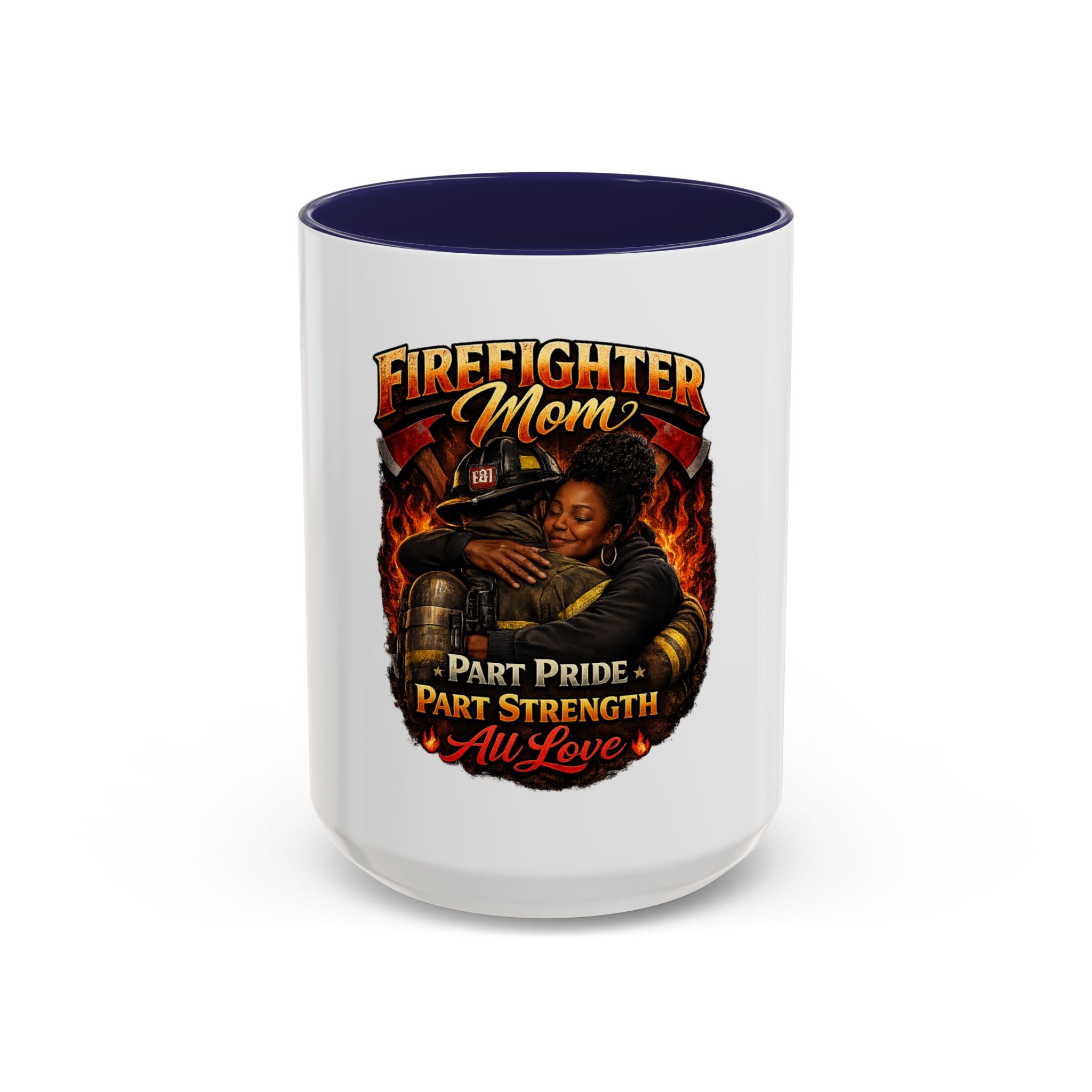 Firefighter Mom Coffee Mug — "Part Pride, Part Strength, All Love" (11/15oz)