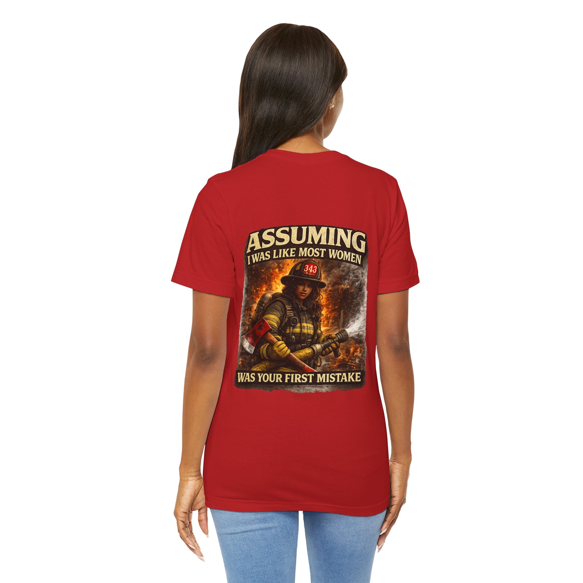 Firefighter T‑Shirt "Assuming I Was Like Most Women Was Your First Mistake"