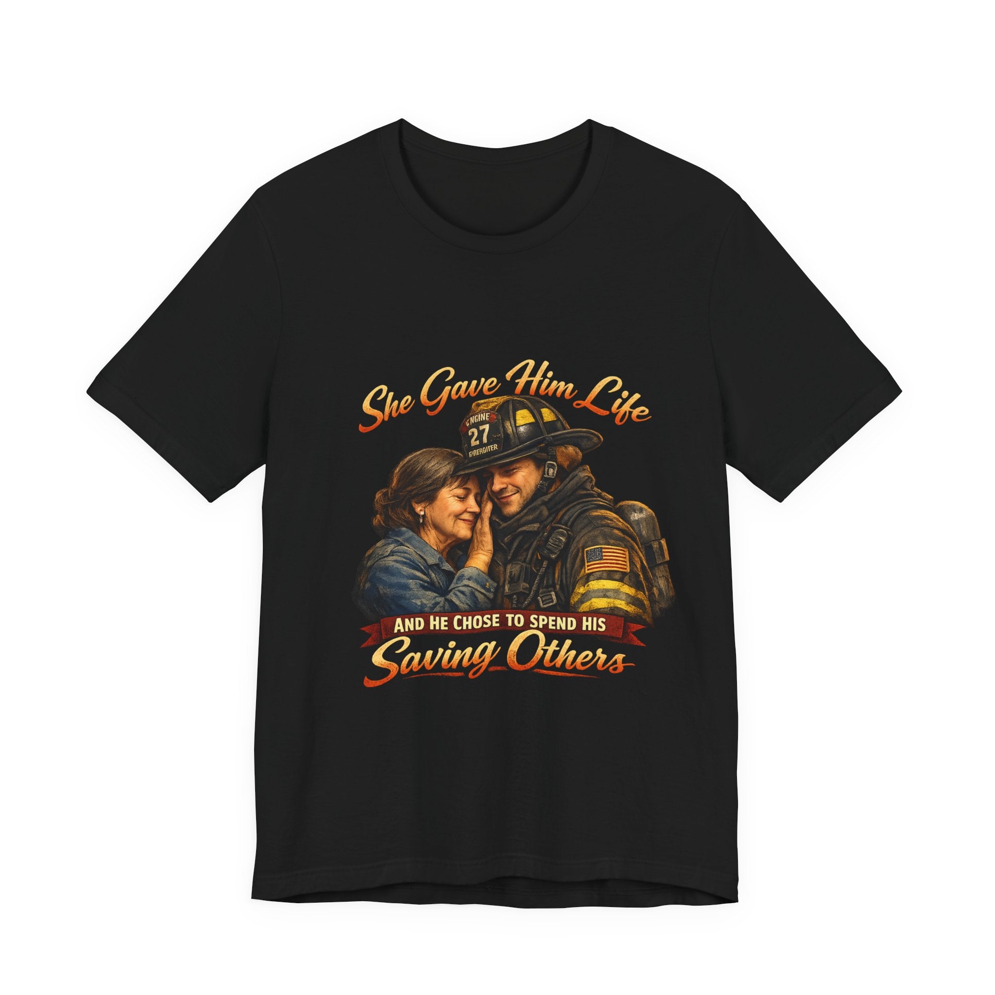 "She Gave Him Life and He Chose to Spend His Saving Others"  Mother's Day Shirt