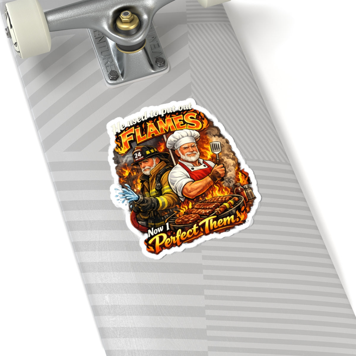 Kiss-Cut Sticker — "He Used to Put Out Flames, Now I Perfect Them" Firefighter & Chef BBQ Humor