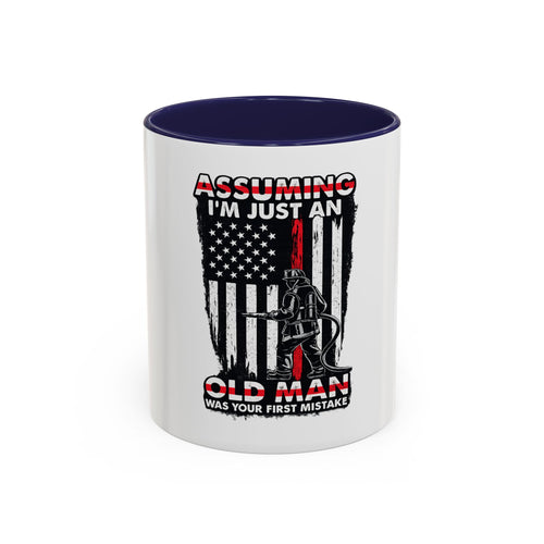 Coffee Mug - "Assuming I'm Just An Old Man" Firefighter Tribute Accent Mug (11/15oz)
