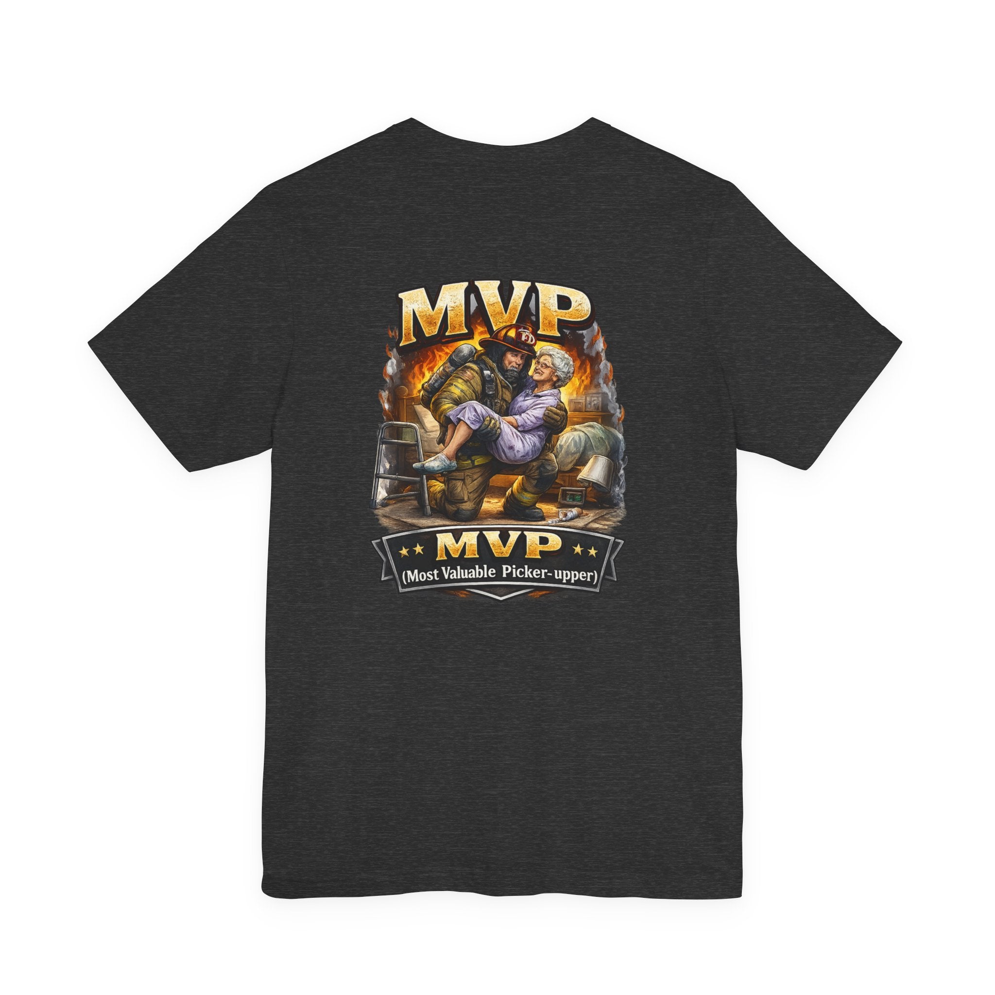 Firefighter MVP - Most Valuable Picker Upper T-Shirt