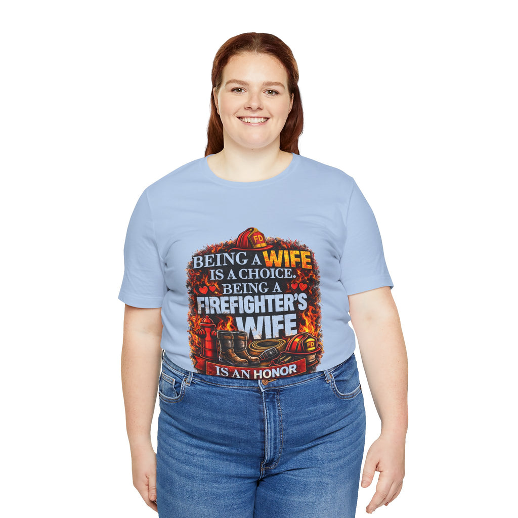 Firefighter's Wife T-Shirt – "Being a Wife is a Choice, Being a Firefighter's Wife is an Honor"
