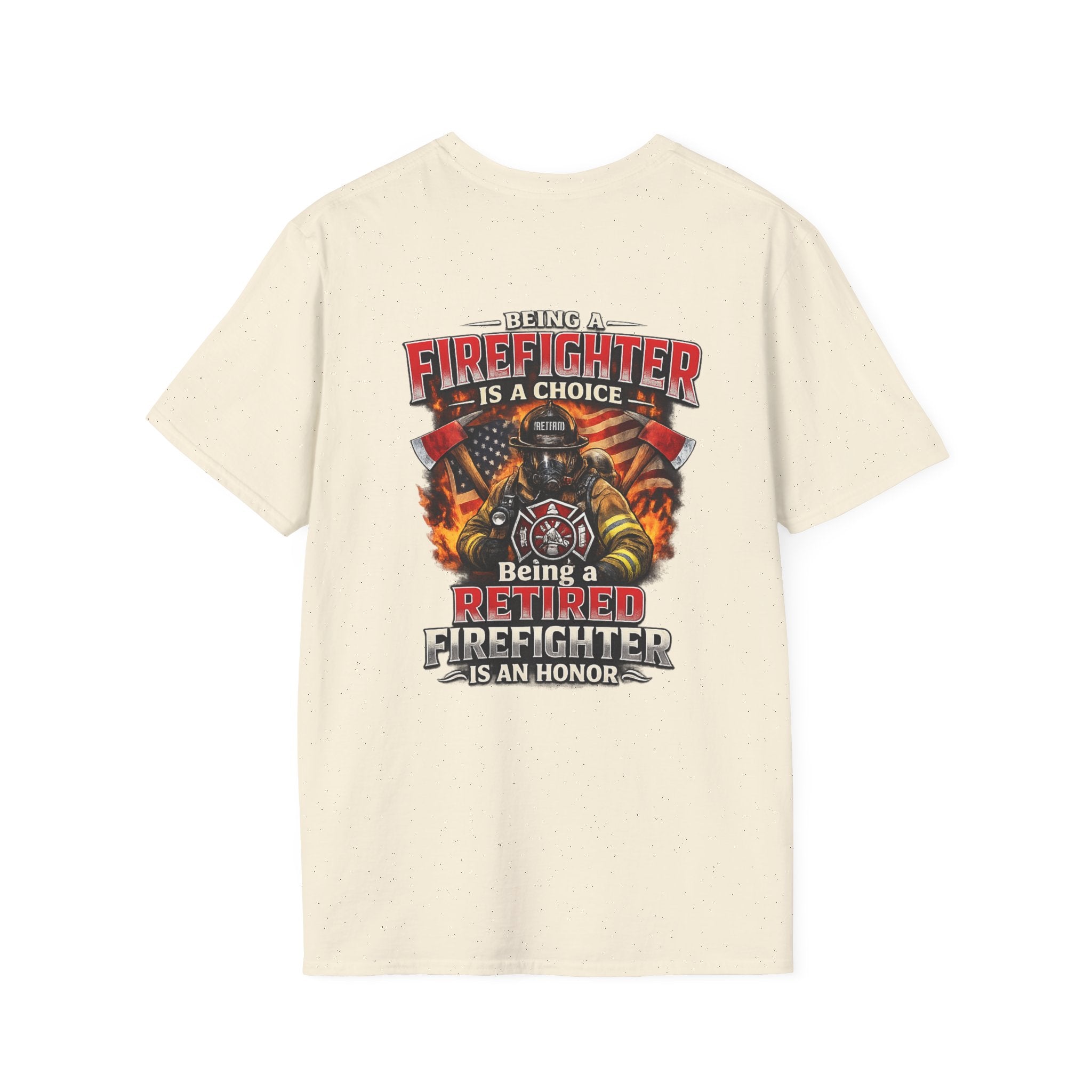 Retired Firefighter T-Shirt – "Being A Firefighter Is A Choice, Being A Retired Firefighter Is An Honor"