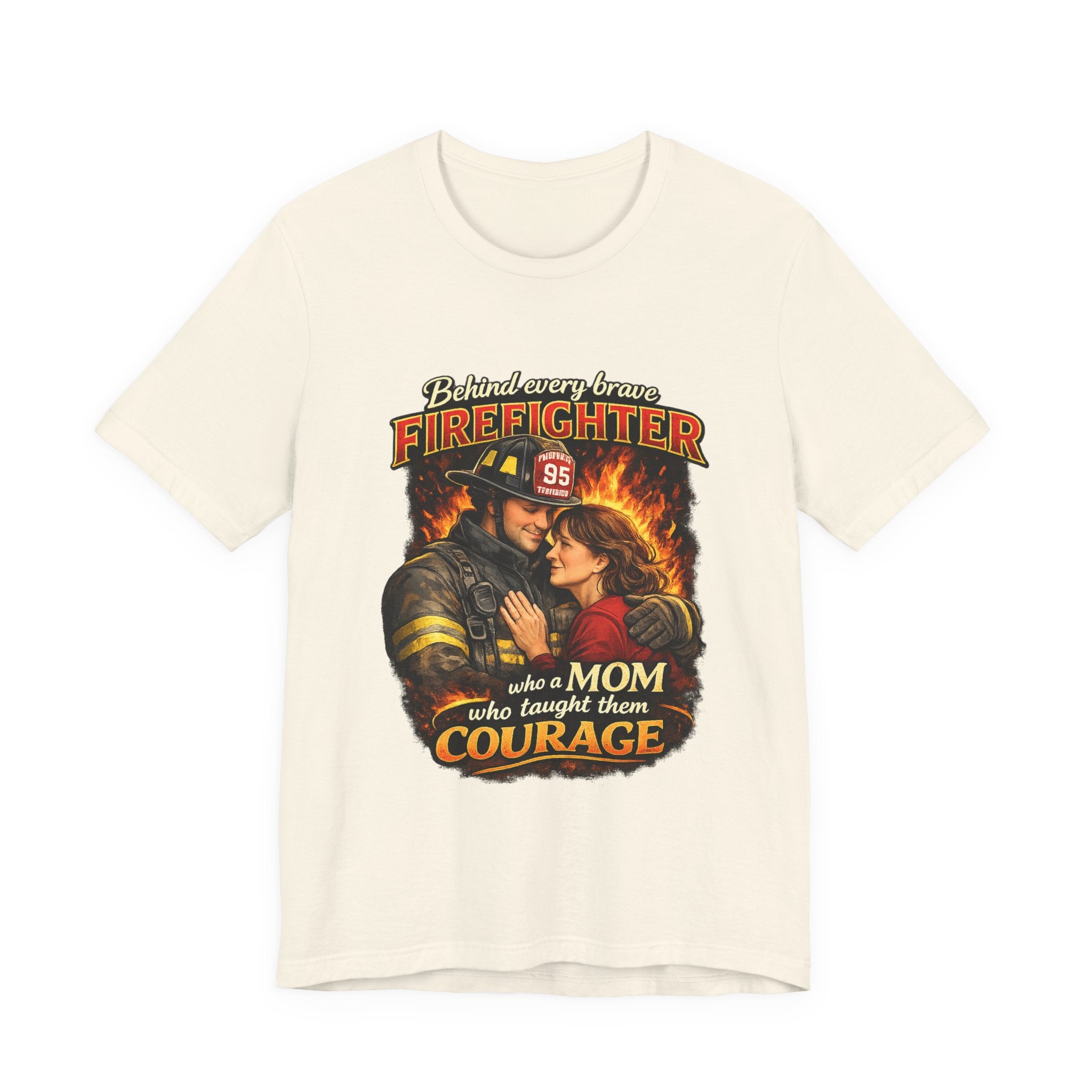 "Behind Every Brave Firefighter is a Mom Who Taught Them Courage"  Mother's Day Firefighter T‑Shirt