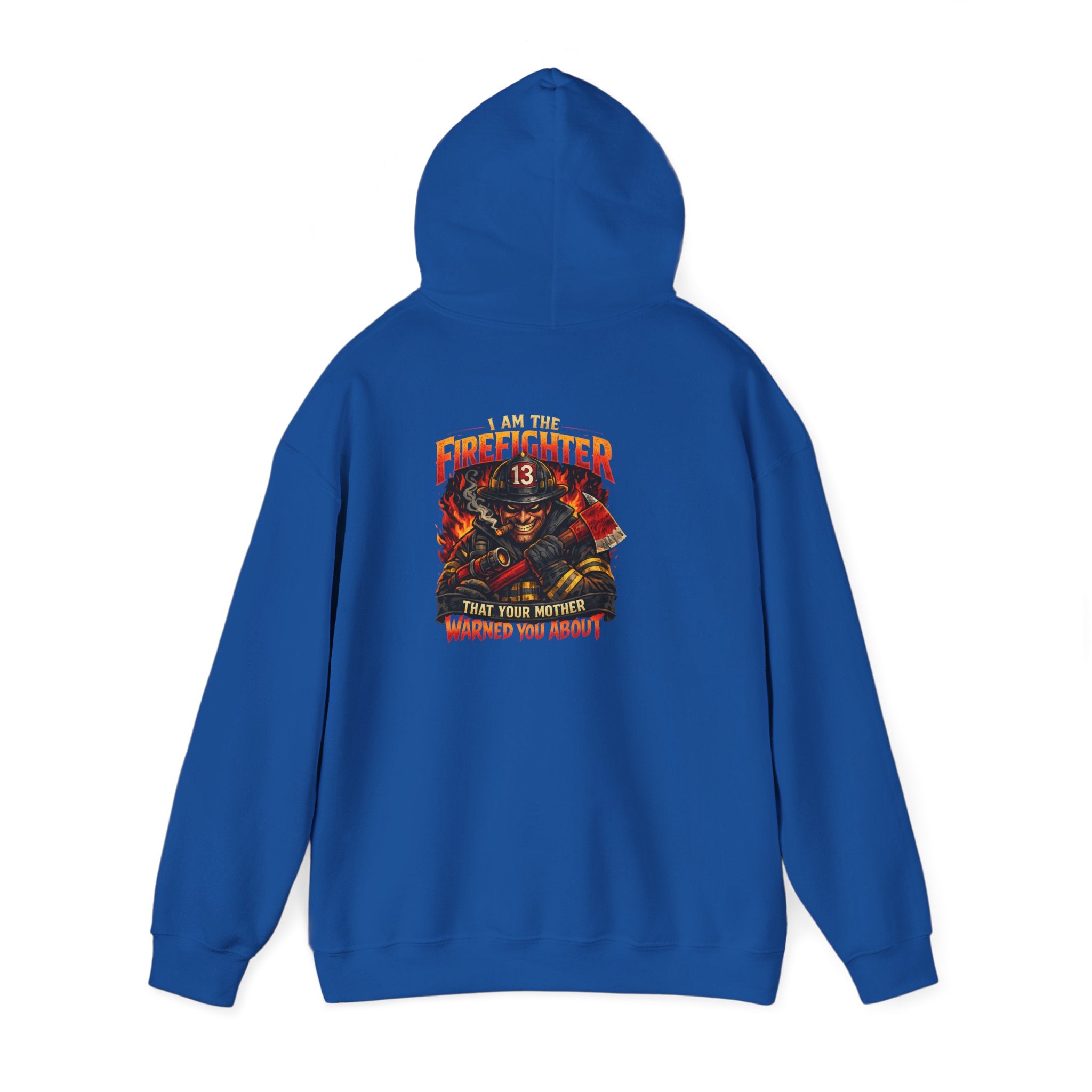 "I am the Firefighter Your Mother Warned You About" Firefighter Pullover Hoodie