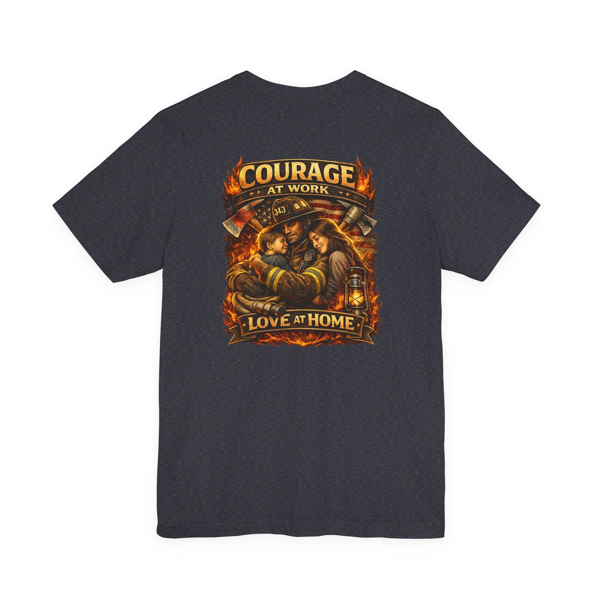 Firefighter Courage T-Shirt — "Courage at Work, Love at Home" Graphic Tee