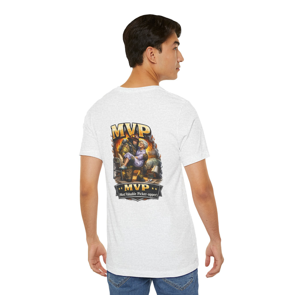 Firefighter MVP - Most Valuable Picker Upper T-Shirt