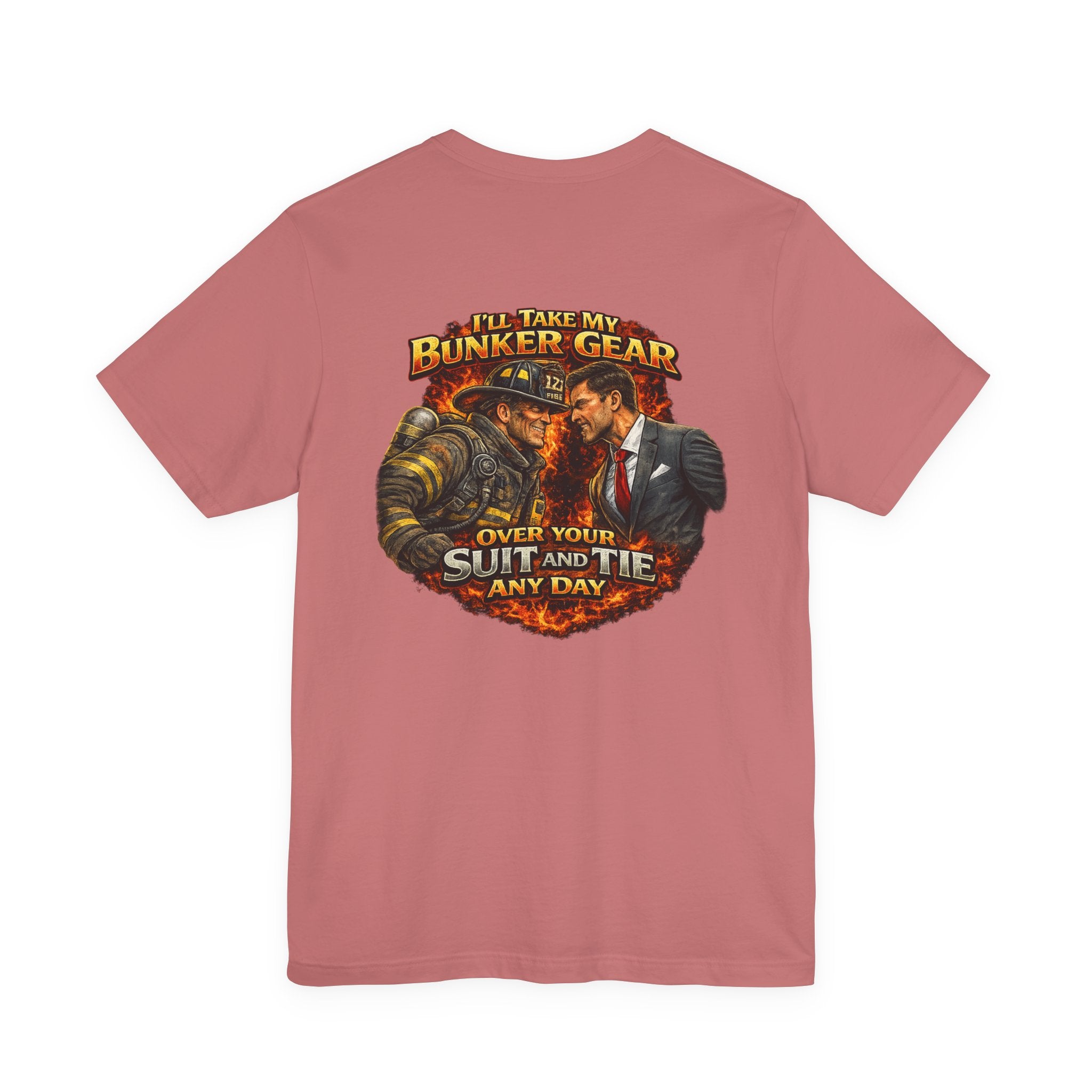 Bunker Gear vs Suit Tee — 'I'll Take My Bunker Gear Over Your Suit and Tie Any Day' Firefighter T‑Shirt