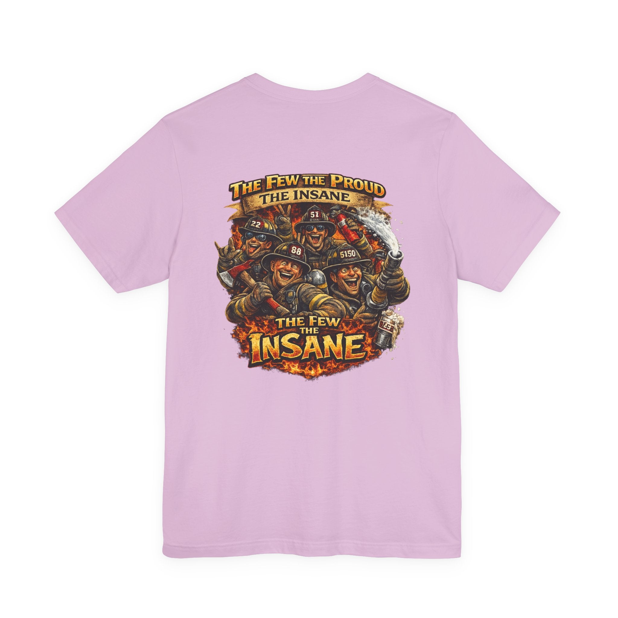 T‑Shirt — "The Few, The Proud, The Insane" Firefighter Graphic Tee