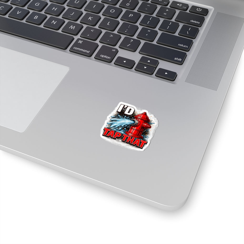 Funny Hydrant Sticker — "I'd Tap That" Kiss-Cut Vinyl Sticker