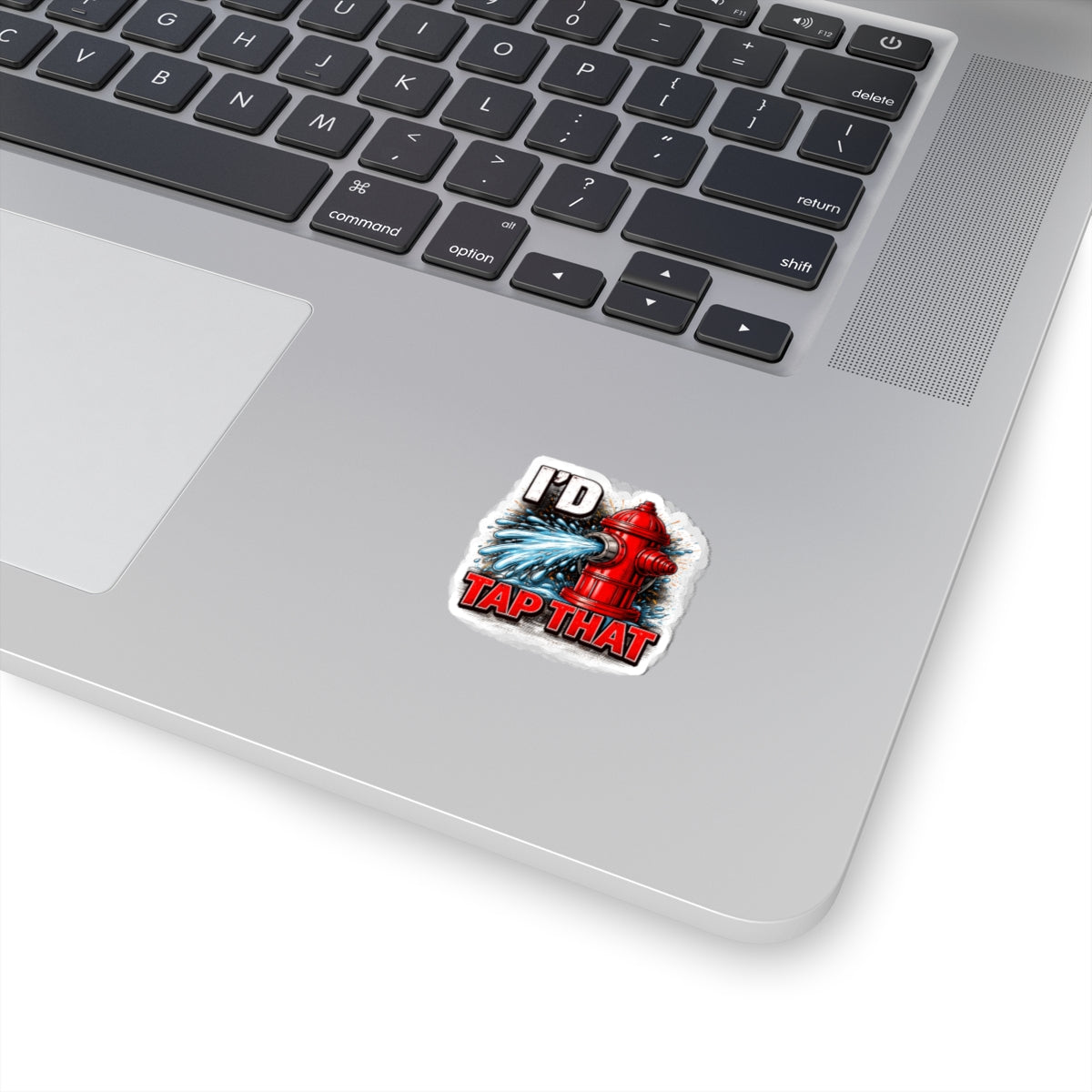 Funny Hydrant Sticker — "I'd Tap That" Kiss-Cut Vinyl Sticker