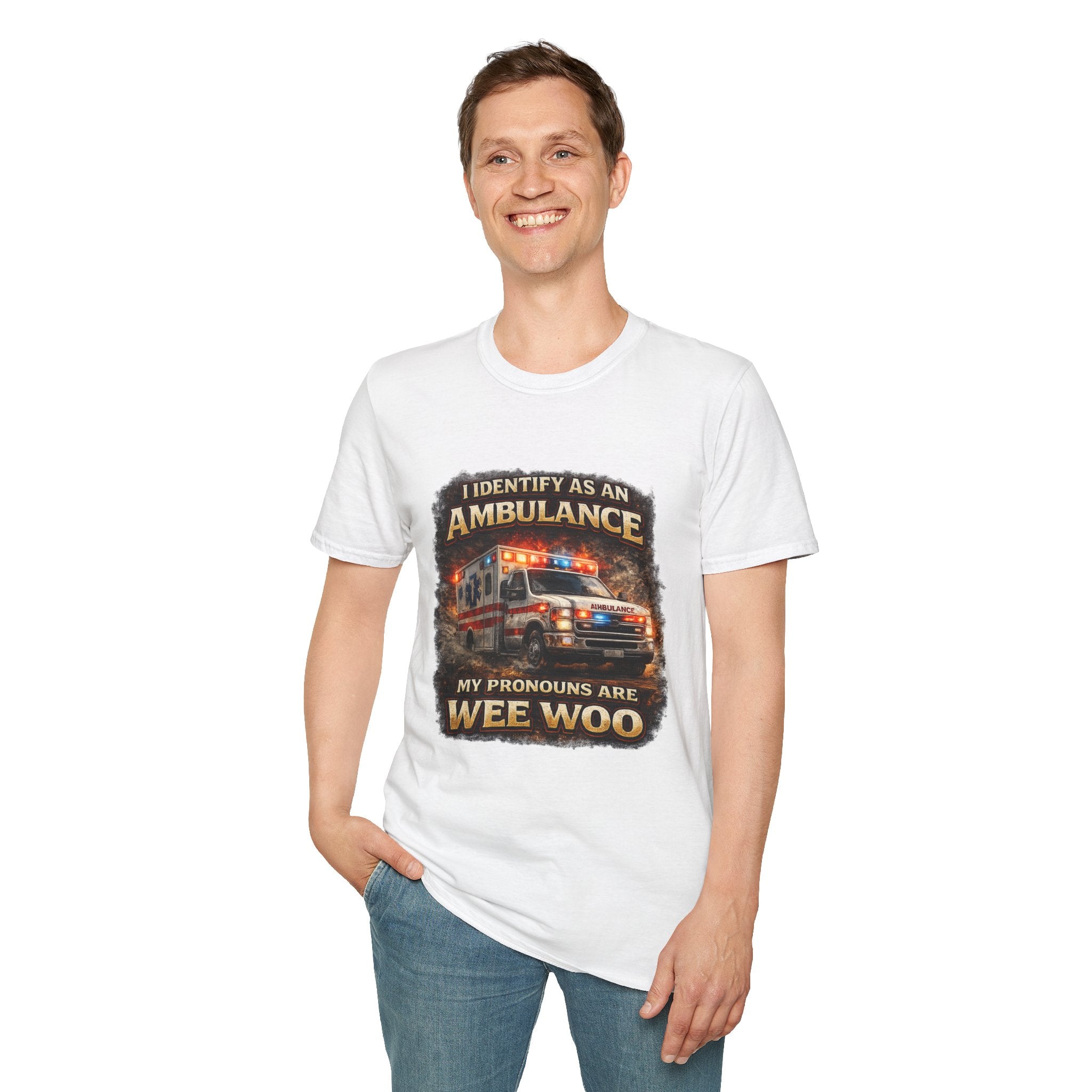 EMT or Paramedic T-Shirt — "I Identify As An Ambulance, My Pronouns Are Wee Woo"