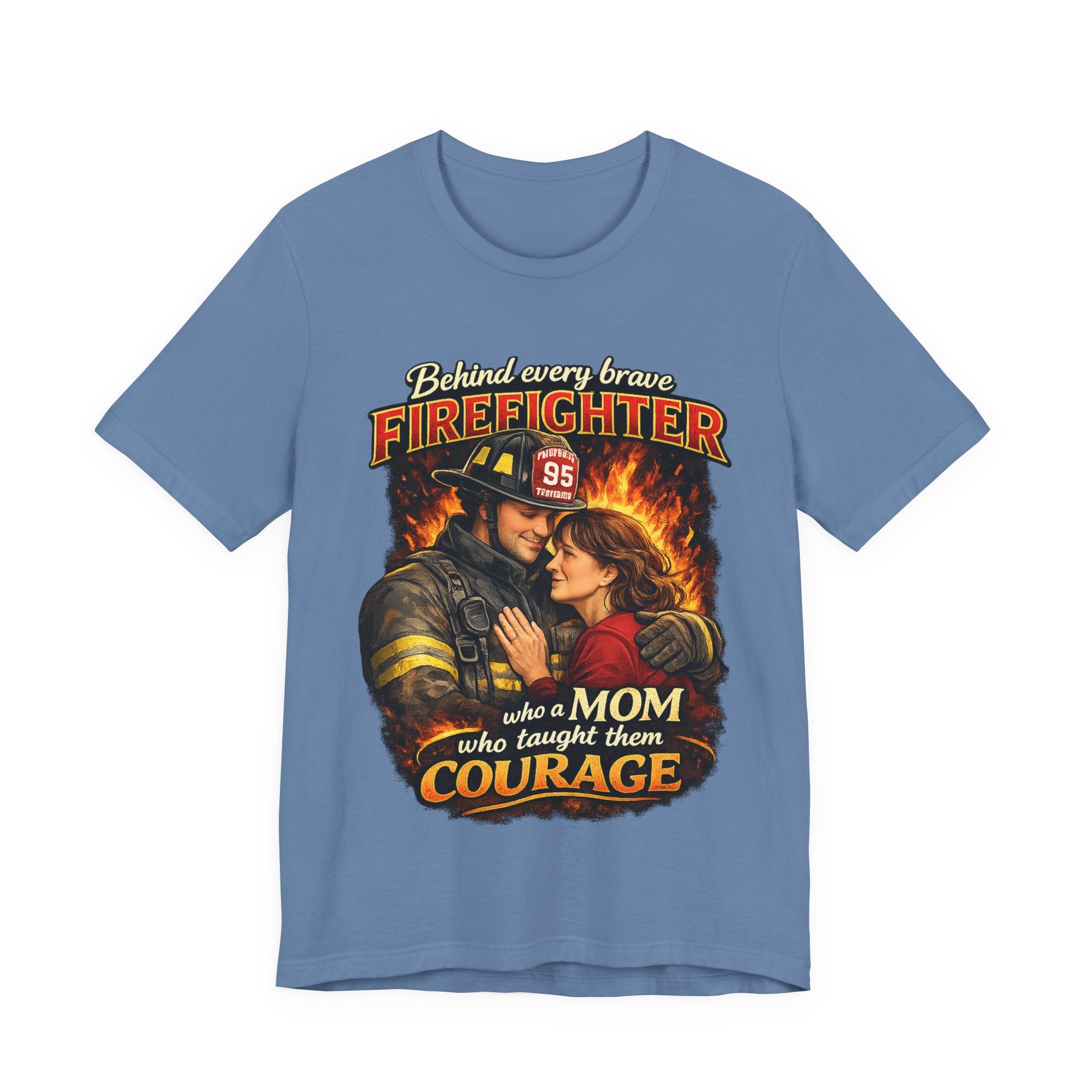 "Behind Every Brave Firefighter is a Mom Who Taught Them Courage"  Mother's Day Firefighter T‑Shirt