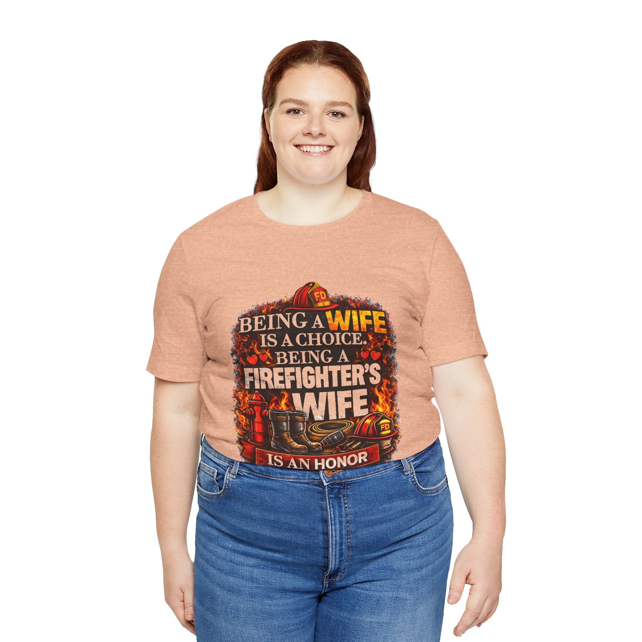 Firefighter's Wife T-Shirt – "Being a Wife is a Choice, Being a Firefighter's Wife is an Honor"