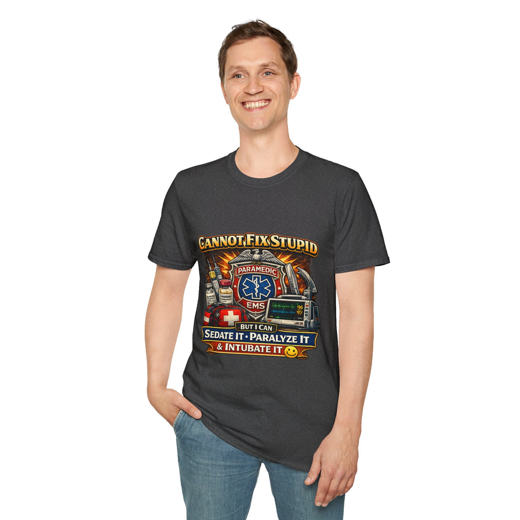 Paramedic EMS Tee — "Cannot Fix Stupid" Funny Paramedic T-Shirt