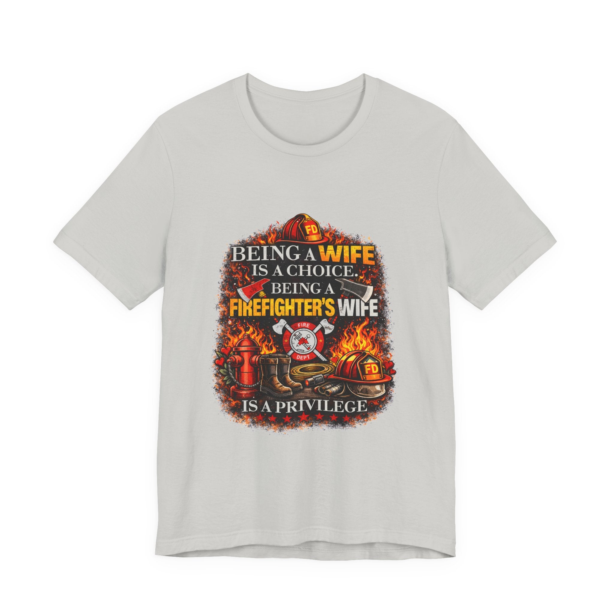 Firefighter's Wife T-Shirt – "Being a Firefighter's Wife Is a Privilege" Tribute Tee