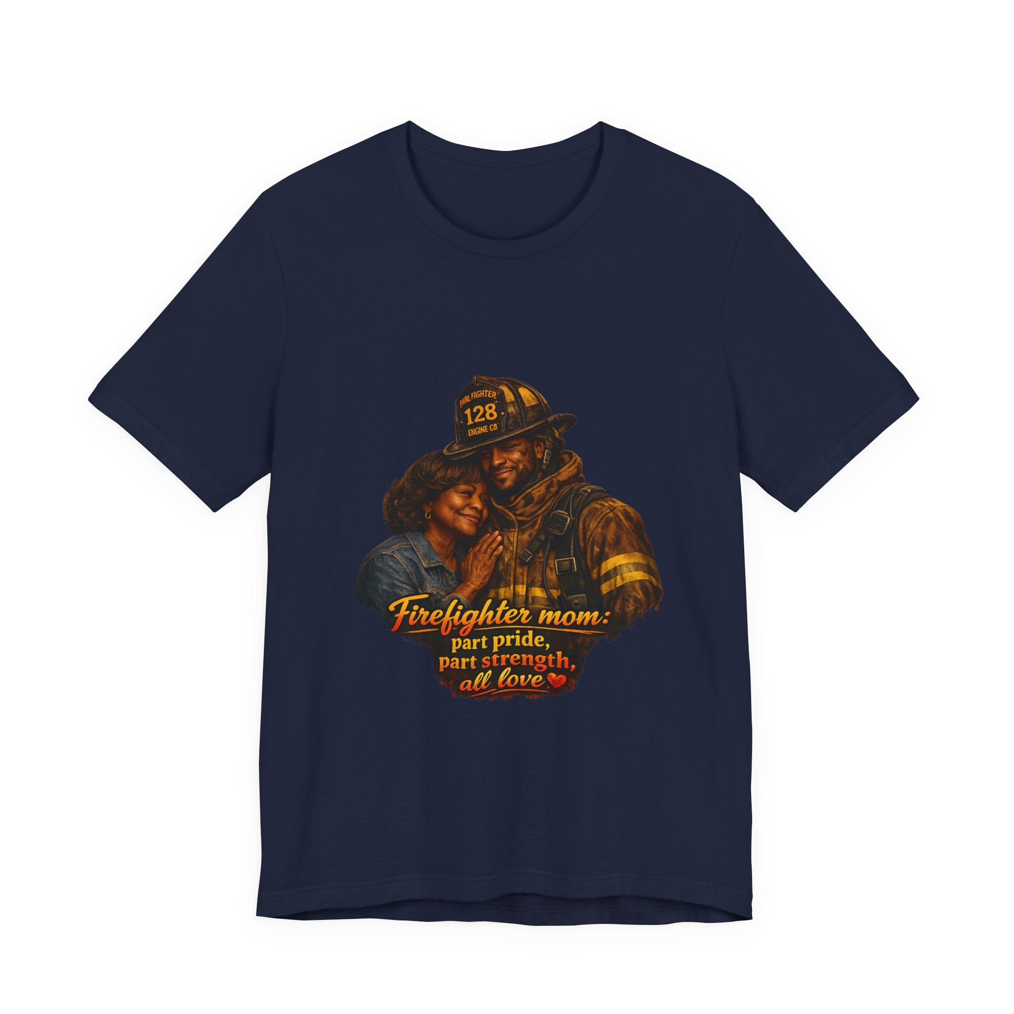 Firefighter Mom Tee — "part pride, part strength, all love" Shirt