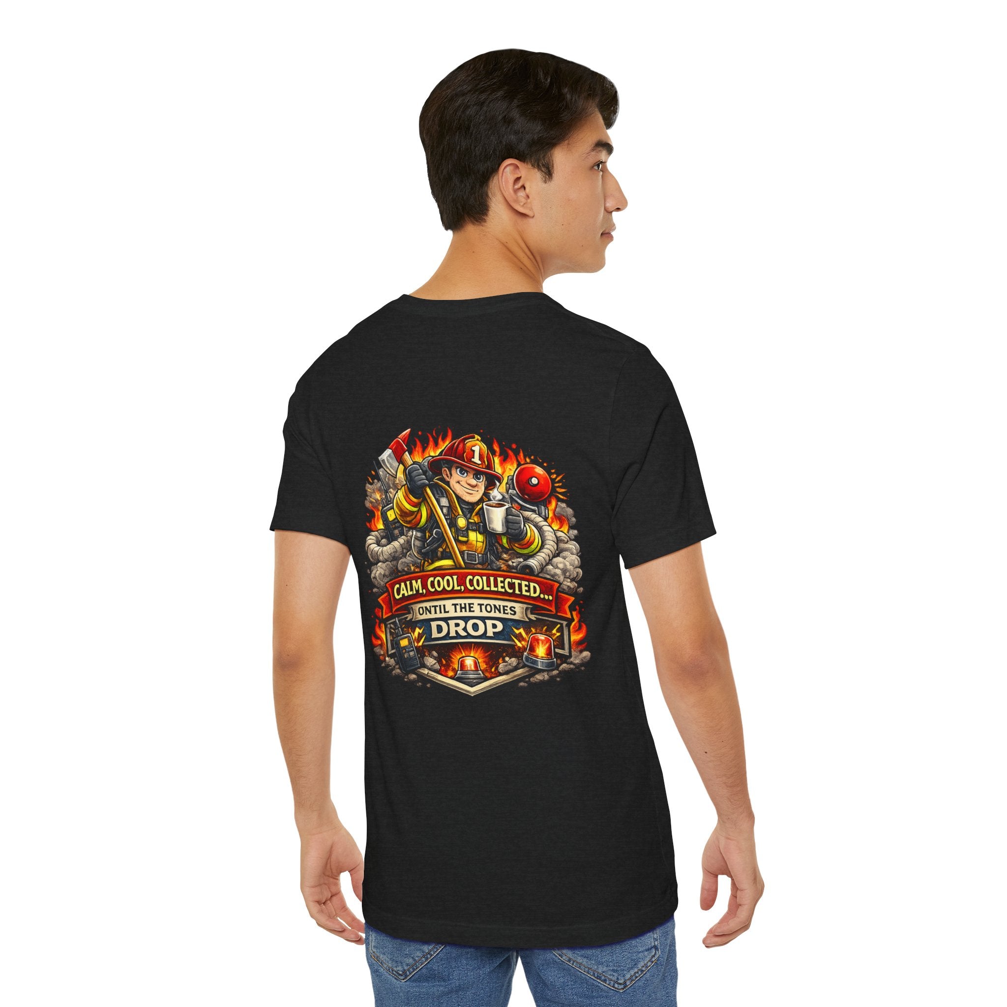 T-Shirt — "Calm, Cool, Collected... Until The Tones Drop" Firefighter Gaming Graphic
