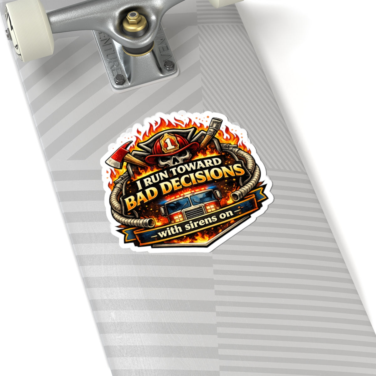 Firefighter Sticker — "I Run Toward Bad Decisions (With Sirens On)" Kiss-Cut Decal