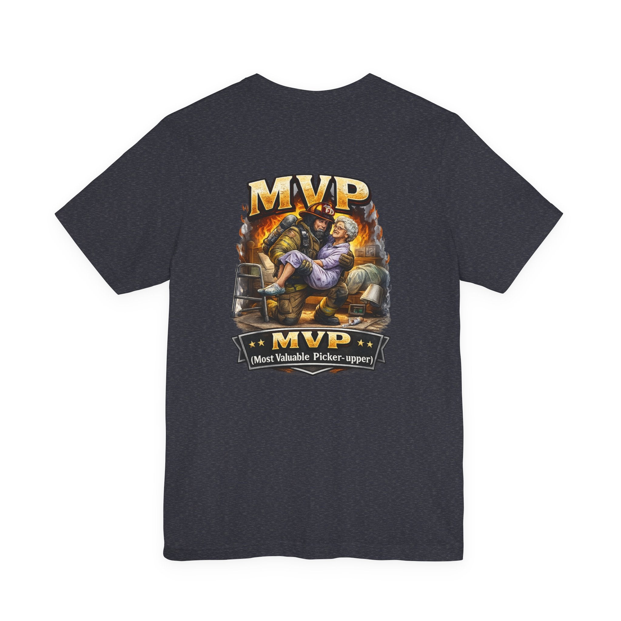 Firefighter MVP - Most Valuable Picker Upper T-Shirt