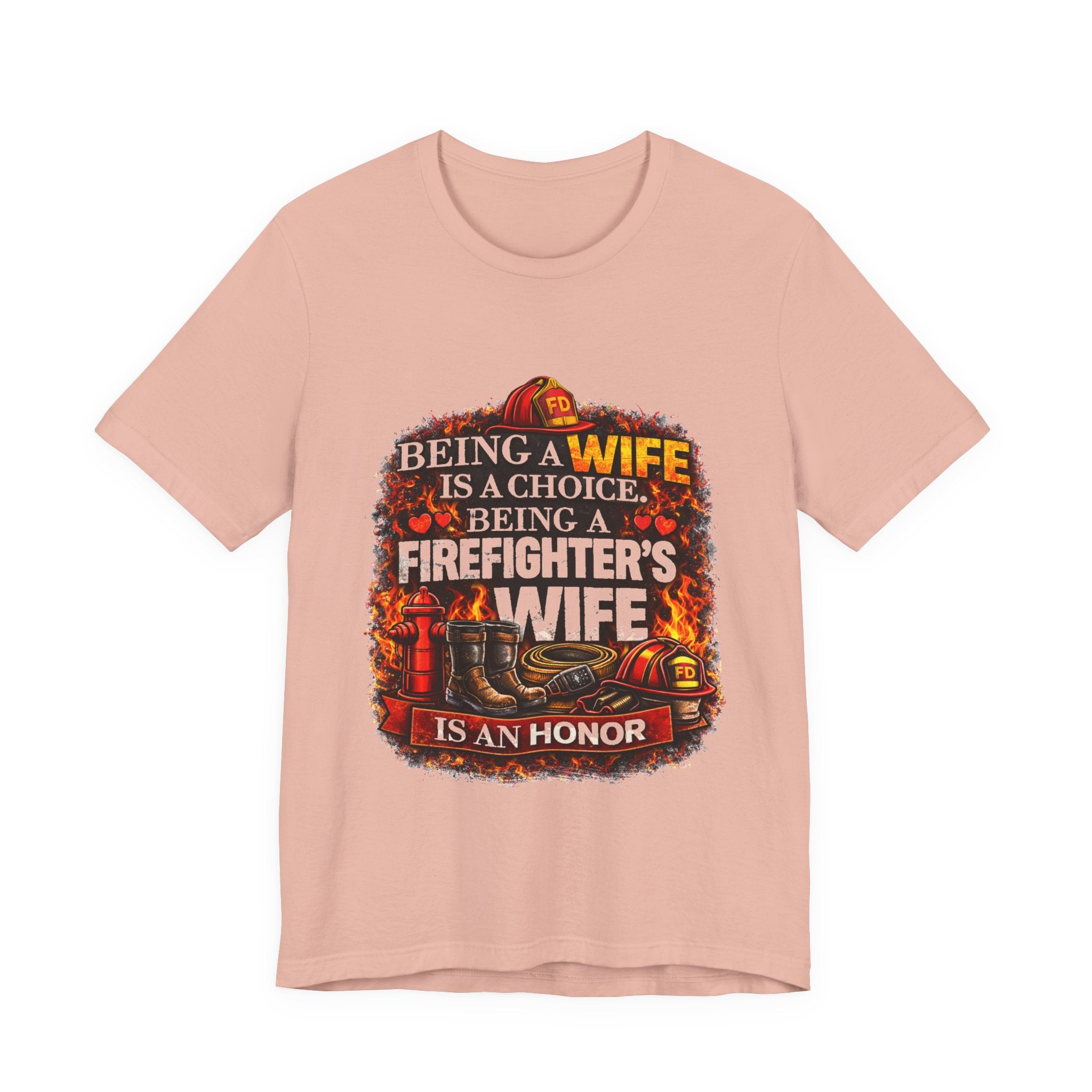Firefighter's Wife T-Shirt – "Being a Wife is a Choice, Being a Firefighter's Wife is an Honor"