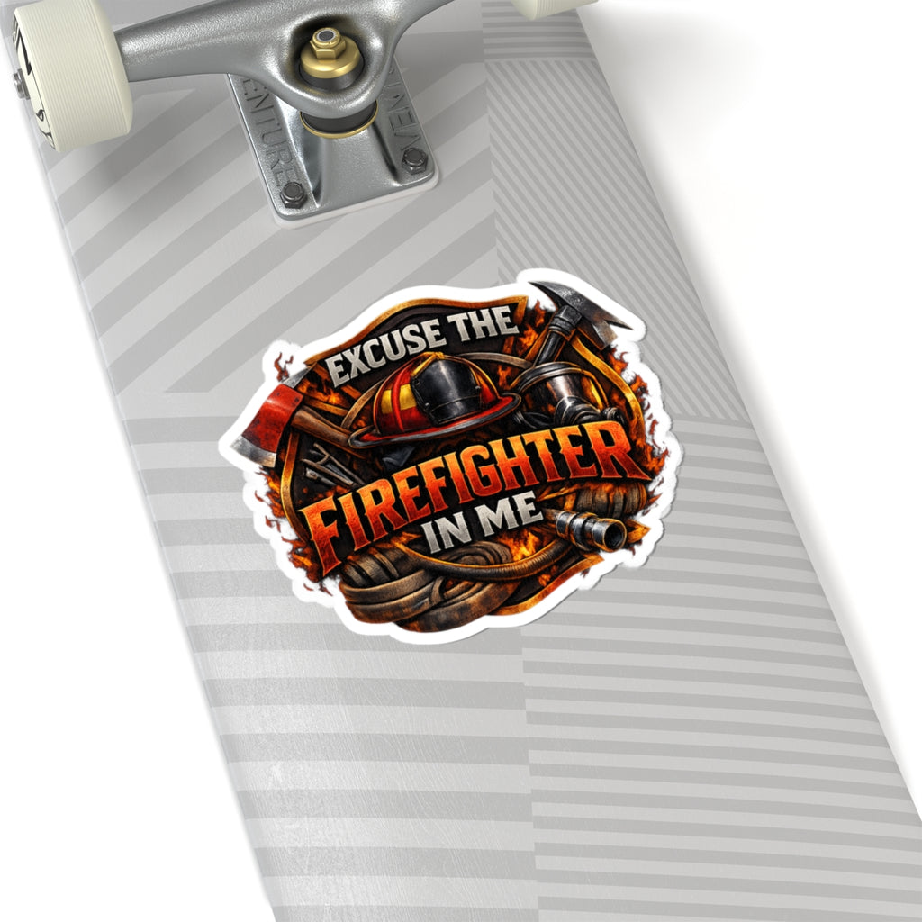 Sticker - Excuse the Firefighter In Me