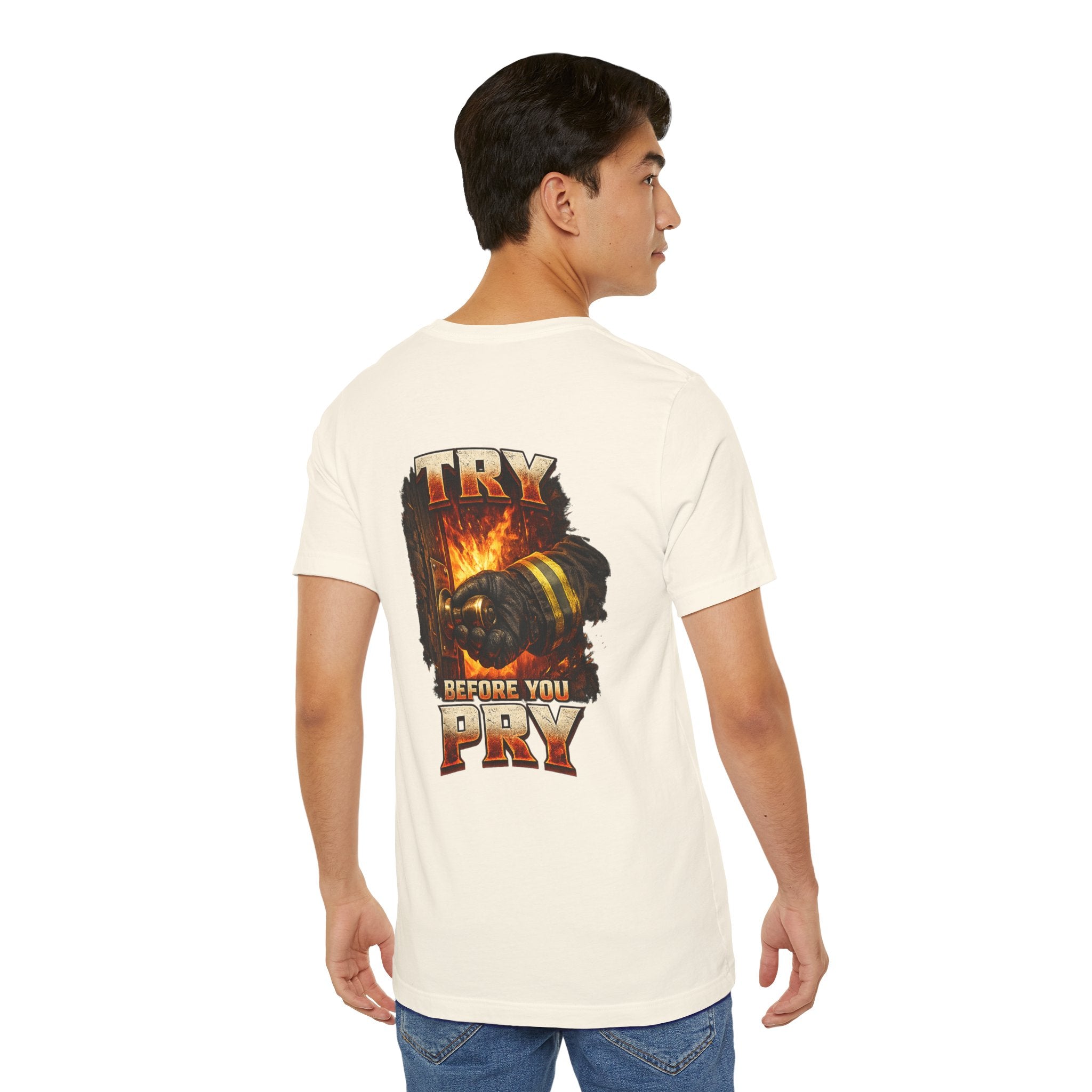 Try Before You Pry Firefighter T-Shirt