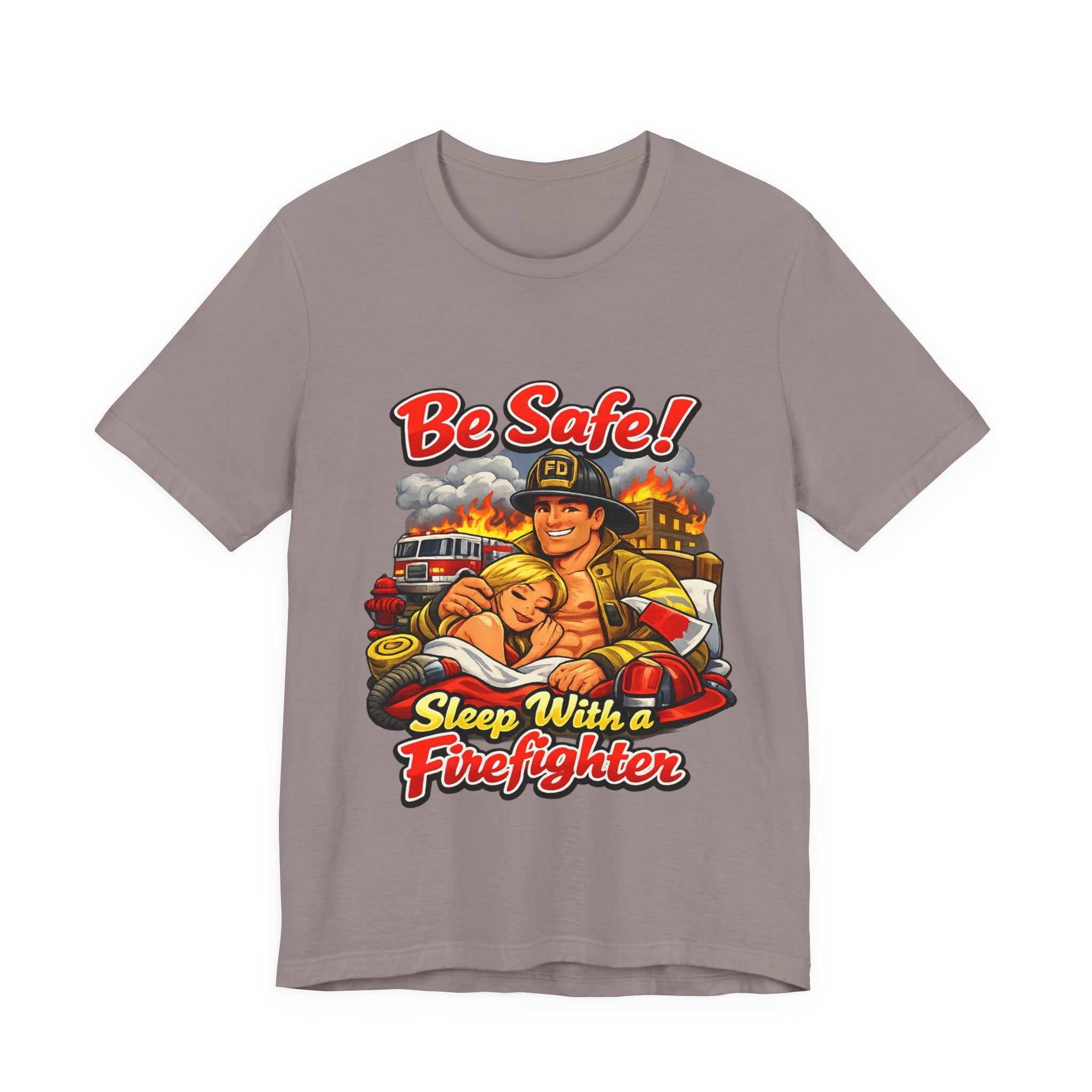 Be Safe! Sleep With a Firefighter T-Shirt — Retro Firefighter Graphic Tee