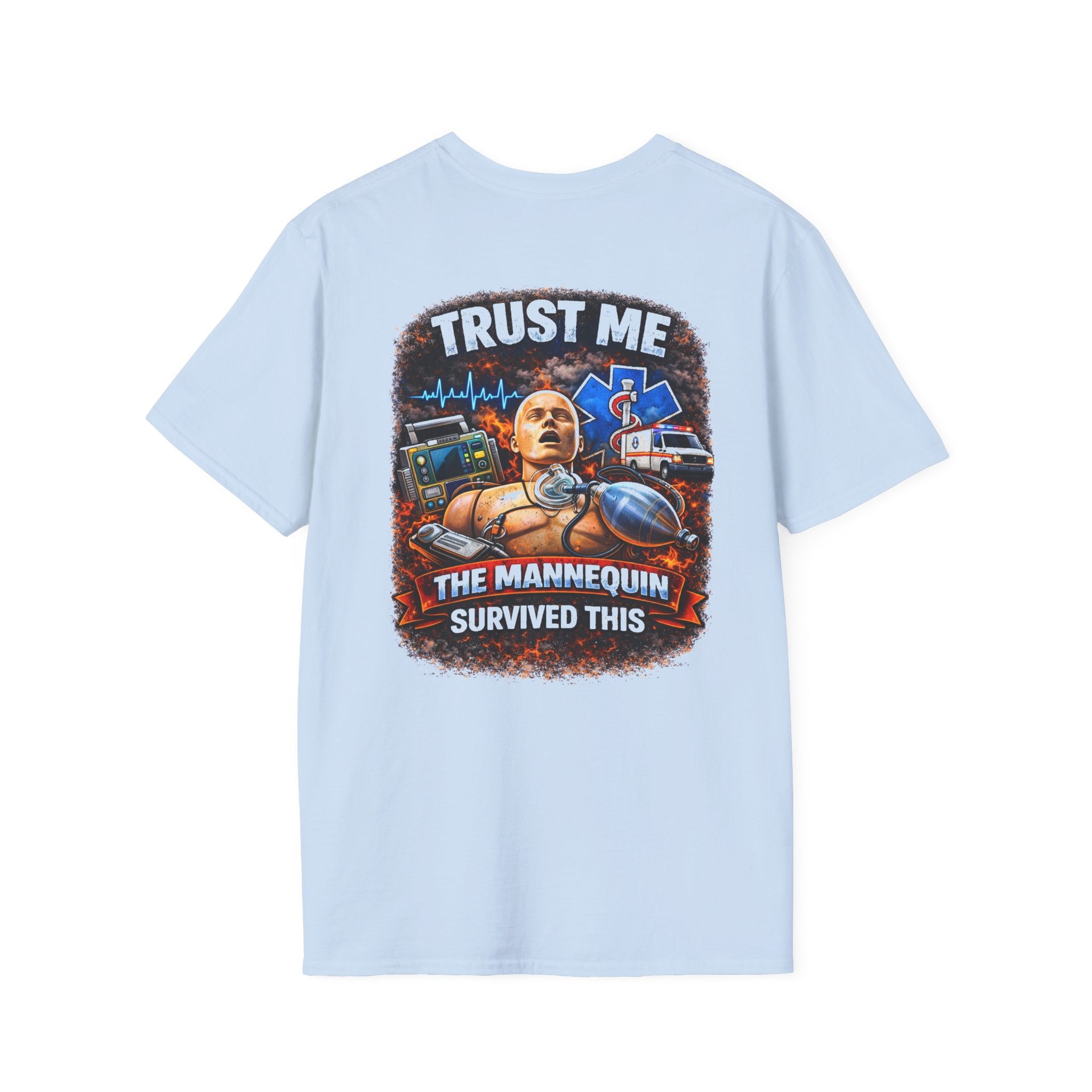 T-Shirt - 'Trust Me The Mannequin Survived This' EMT Paramedic Rescue Tee
