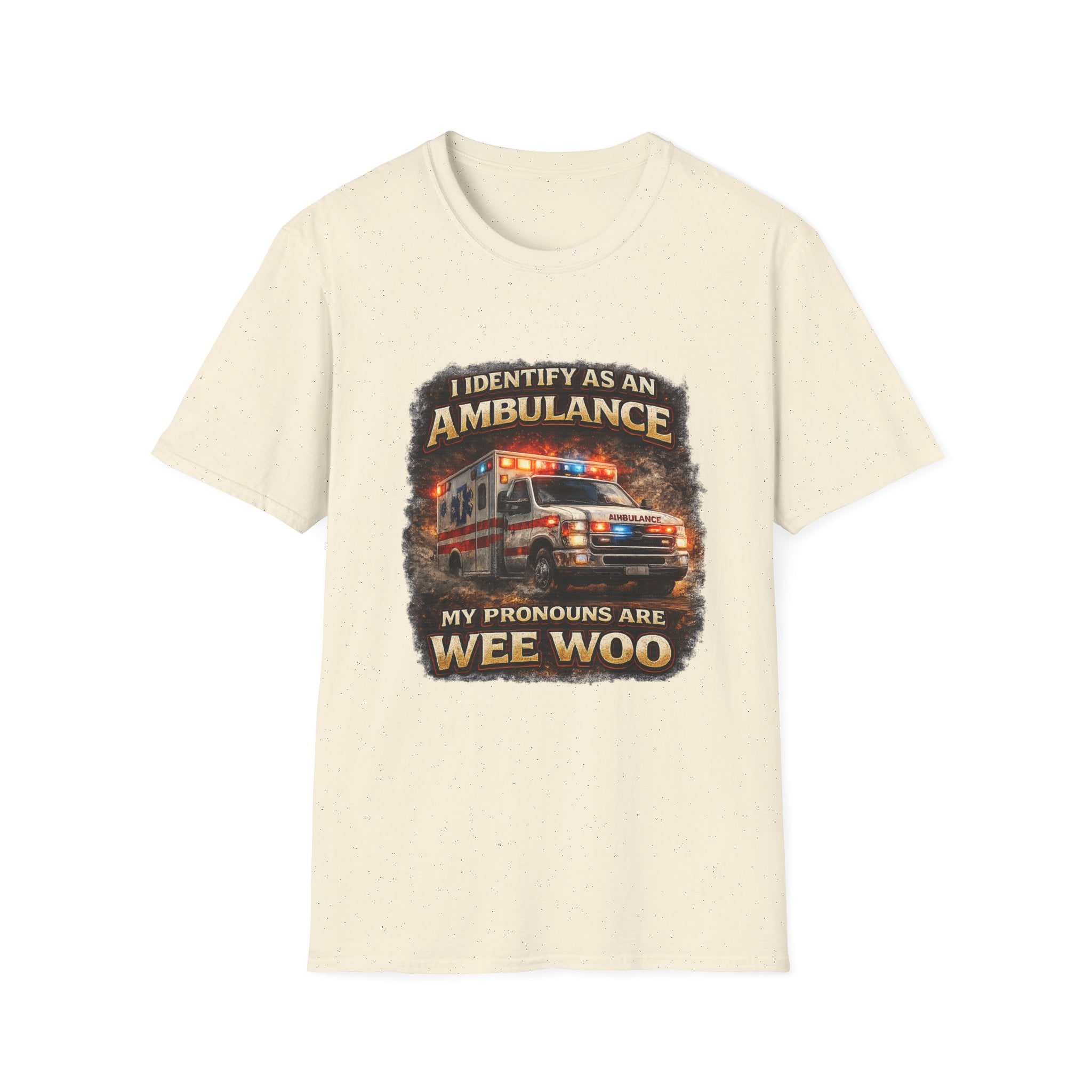 EMT or Paramedic T-Shirt — "I Identify As An Ambulance, My Pronouns Are Wee Woo"
