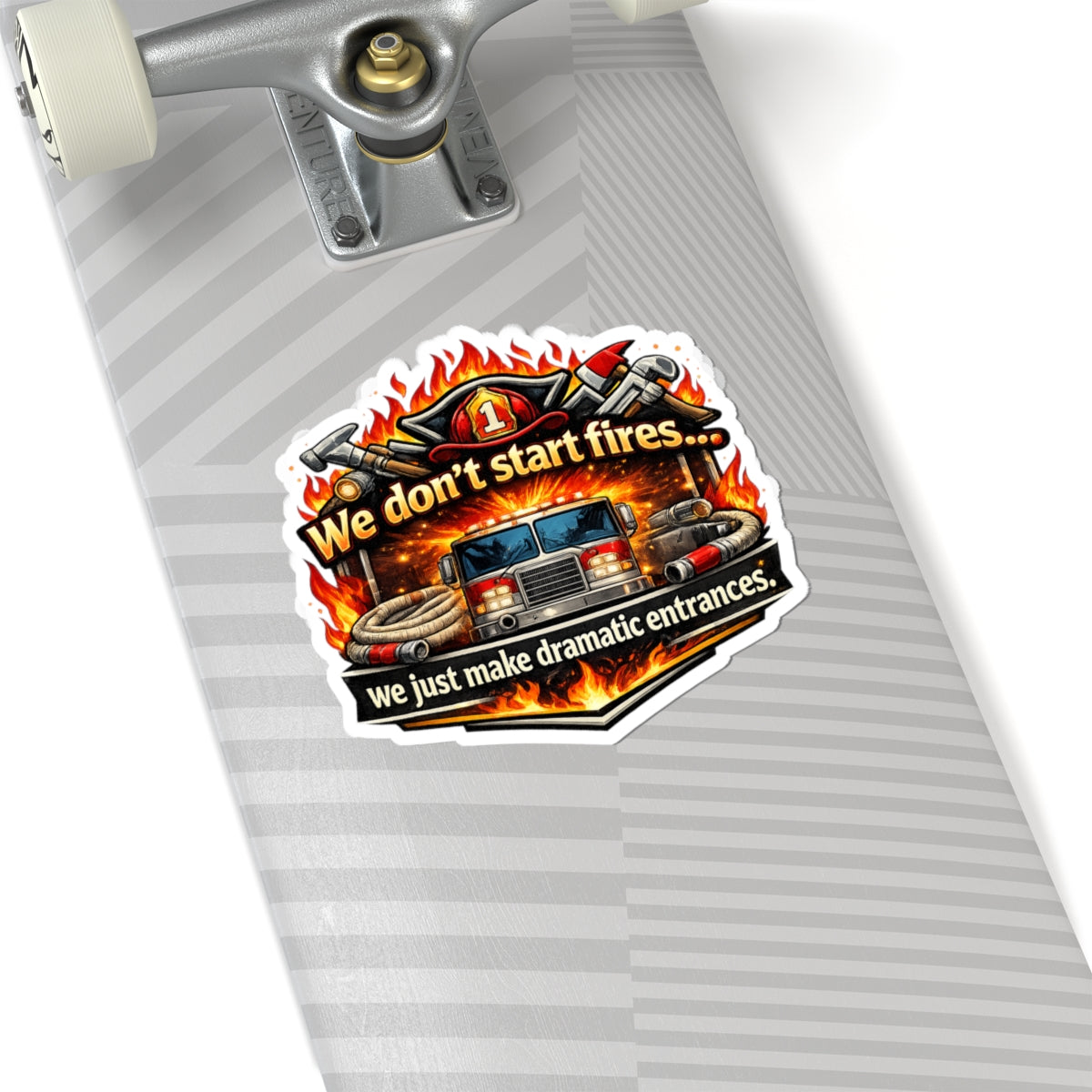 We Don't Start Fires But We Make Dramatic Entrance Sticker