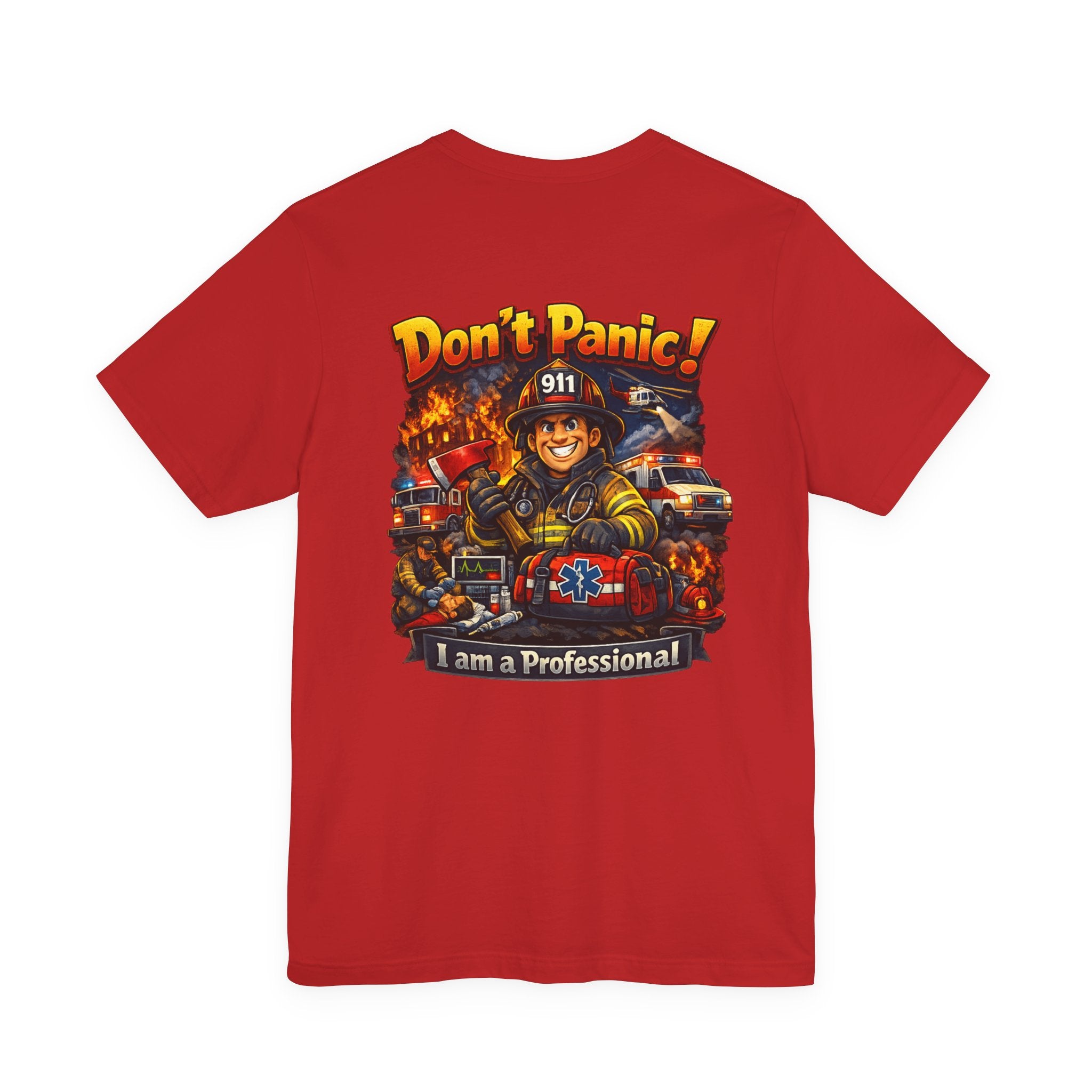Firefighter Tee "Don't Panic! I Am a Professional" – Emergency Services Graphic T-Shirt