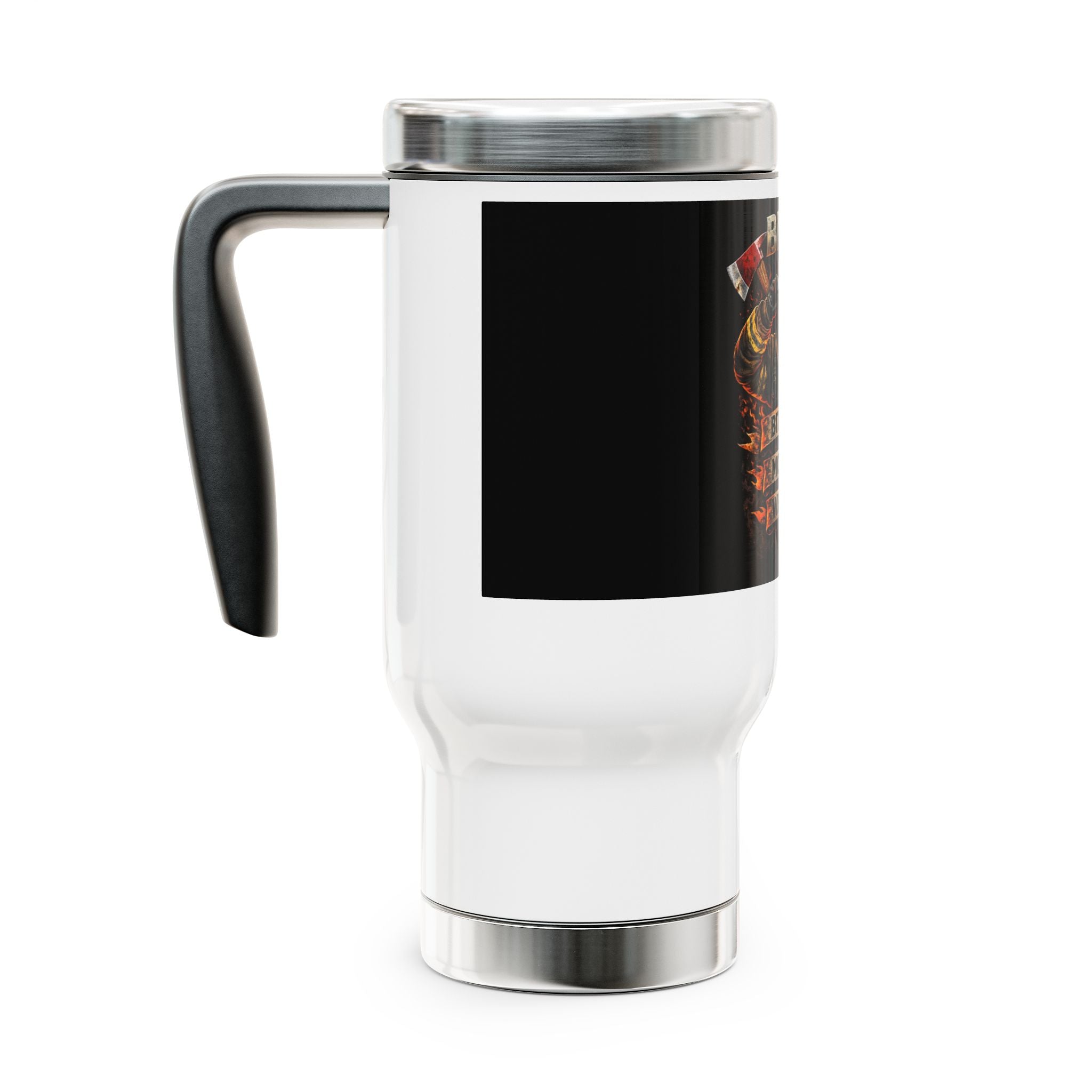 Firefighter Who Whines Funny Stainless Steel Travel Mug — 14oz with Handle