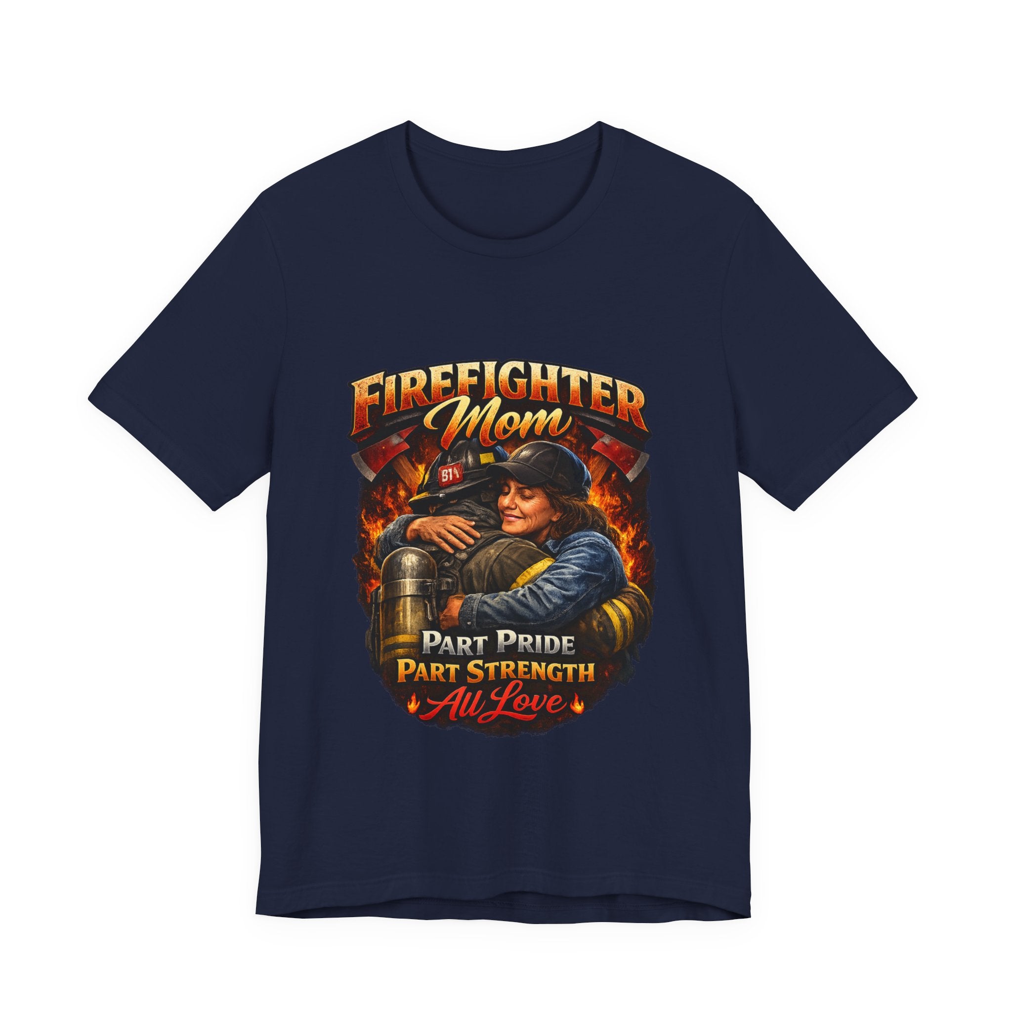"Part Pride, Part Strength, All Love"  Firefighter Mom T-Shirt